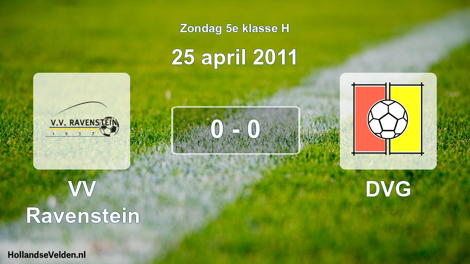 Total number of matches played: VV Ravenstein - DVG 0 - 0 (25 April 2011)