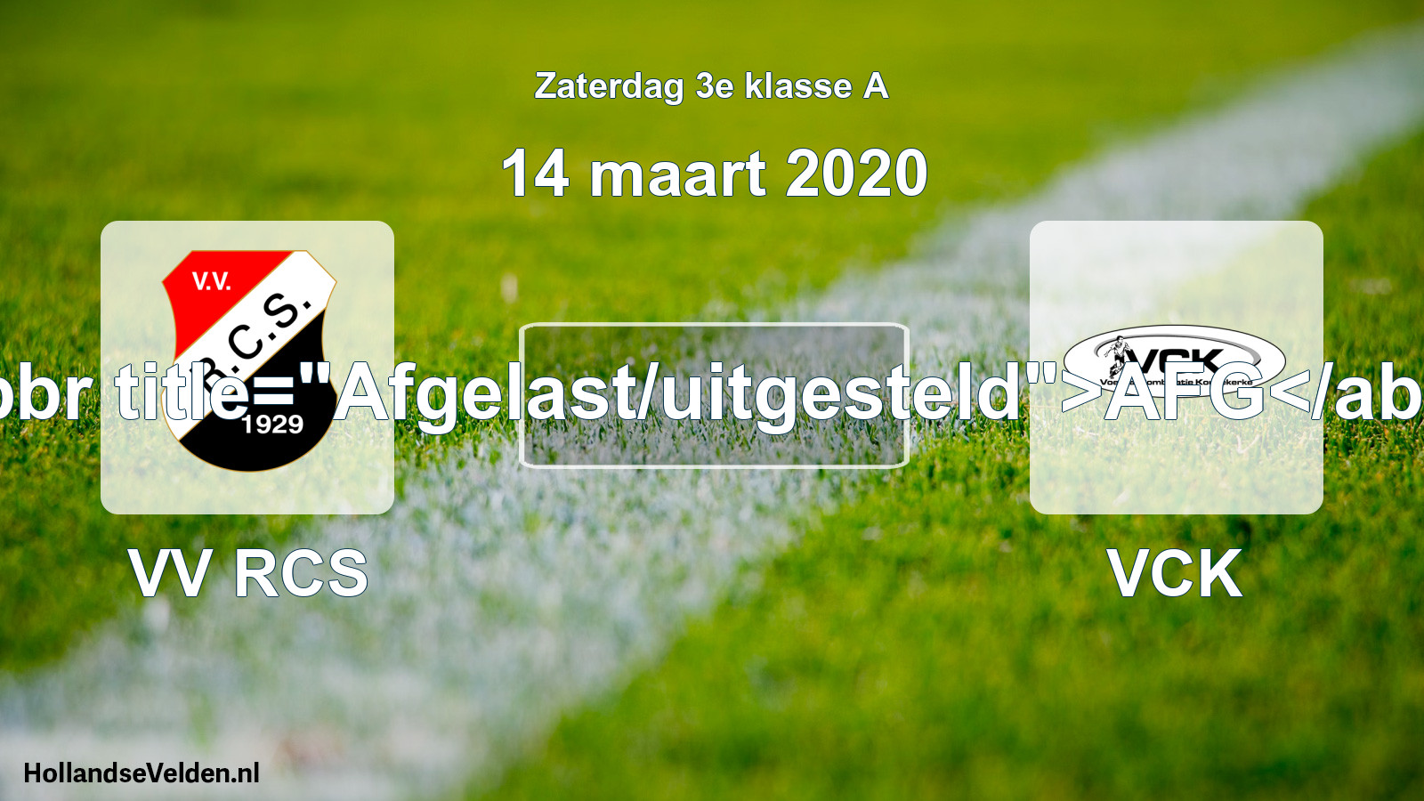 Scheduled Match: VV RCS - VCK (14 March 2020)