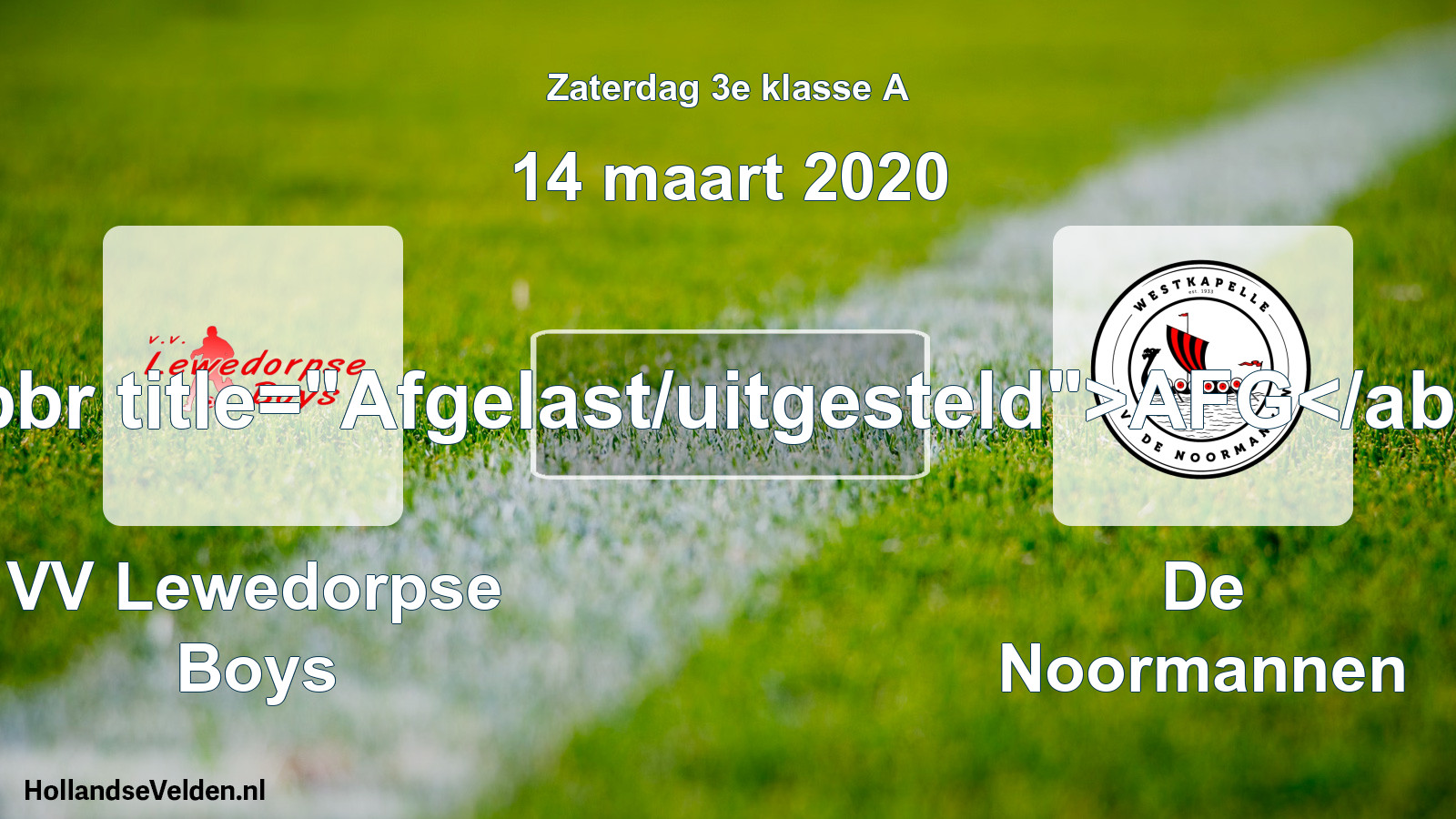 Scheduled Match: VV Lewedorpse Boys - De Noormannen (14 March 2020)