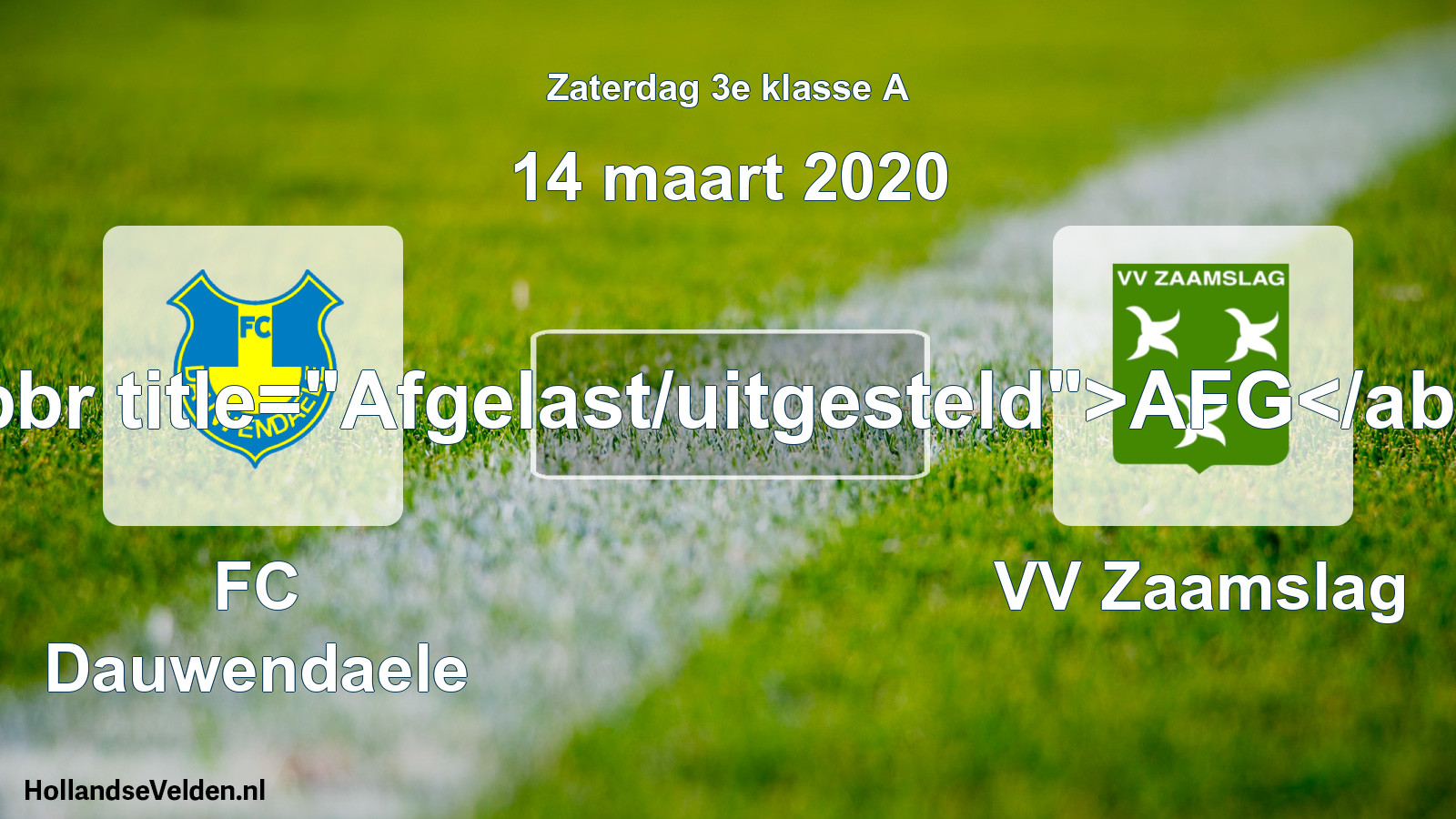 Scheduled Match: FC Dauwendaele - VV Zaamslag (14 March 2020)