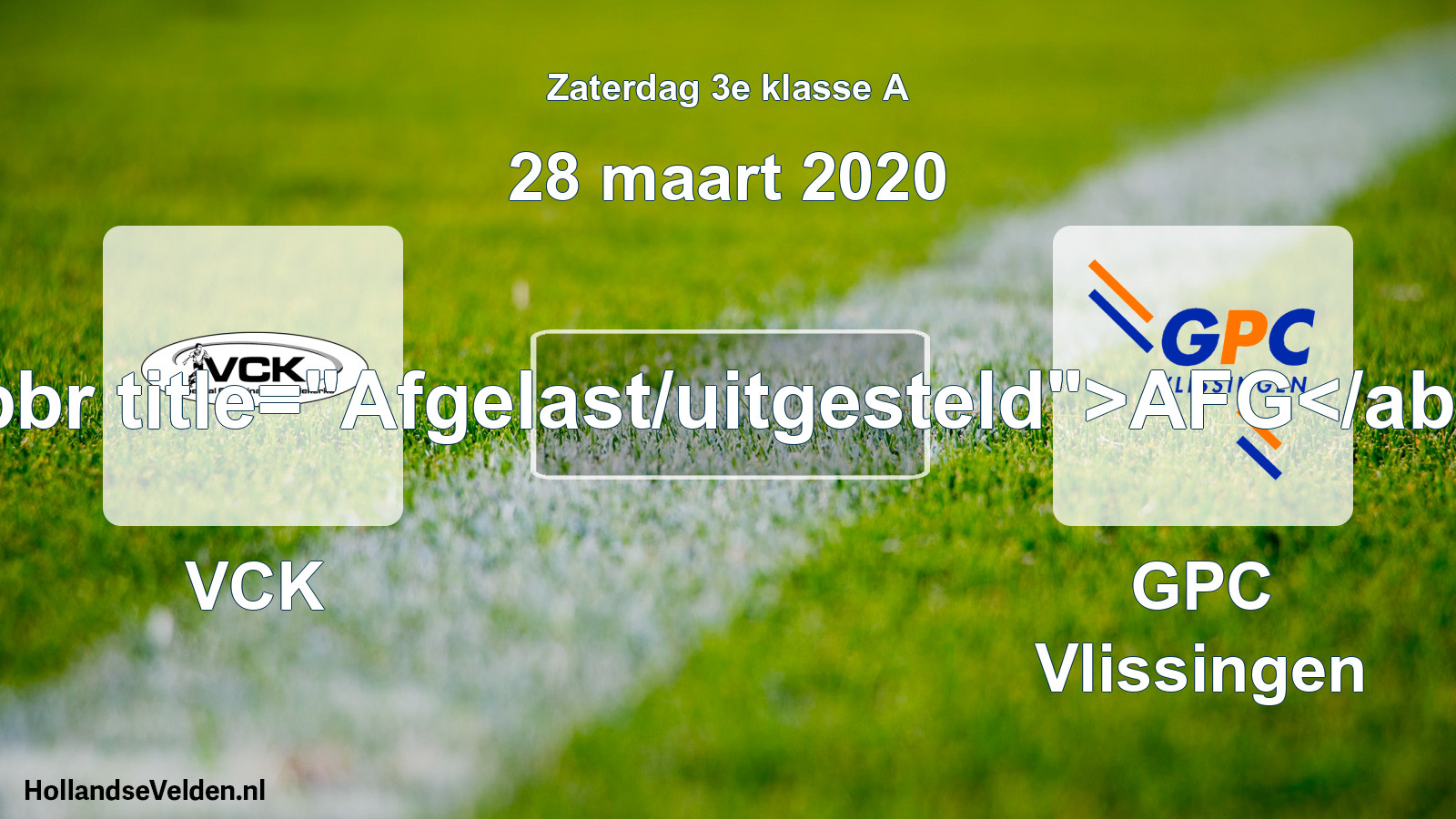 Scheduled Match: VCK - GPC Vlissingen (28 March 2020)
