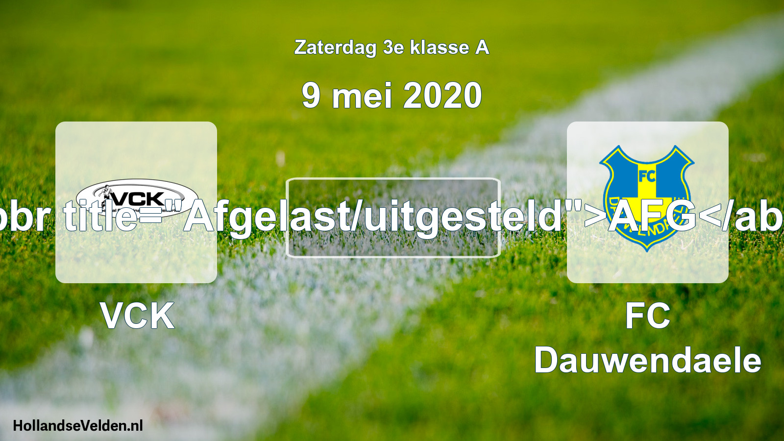 Scheduled Match: VCK - FC Dauwendaele (9 May 2020)