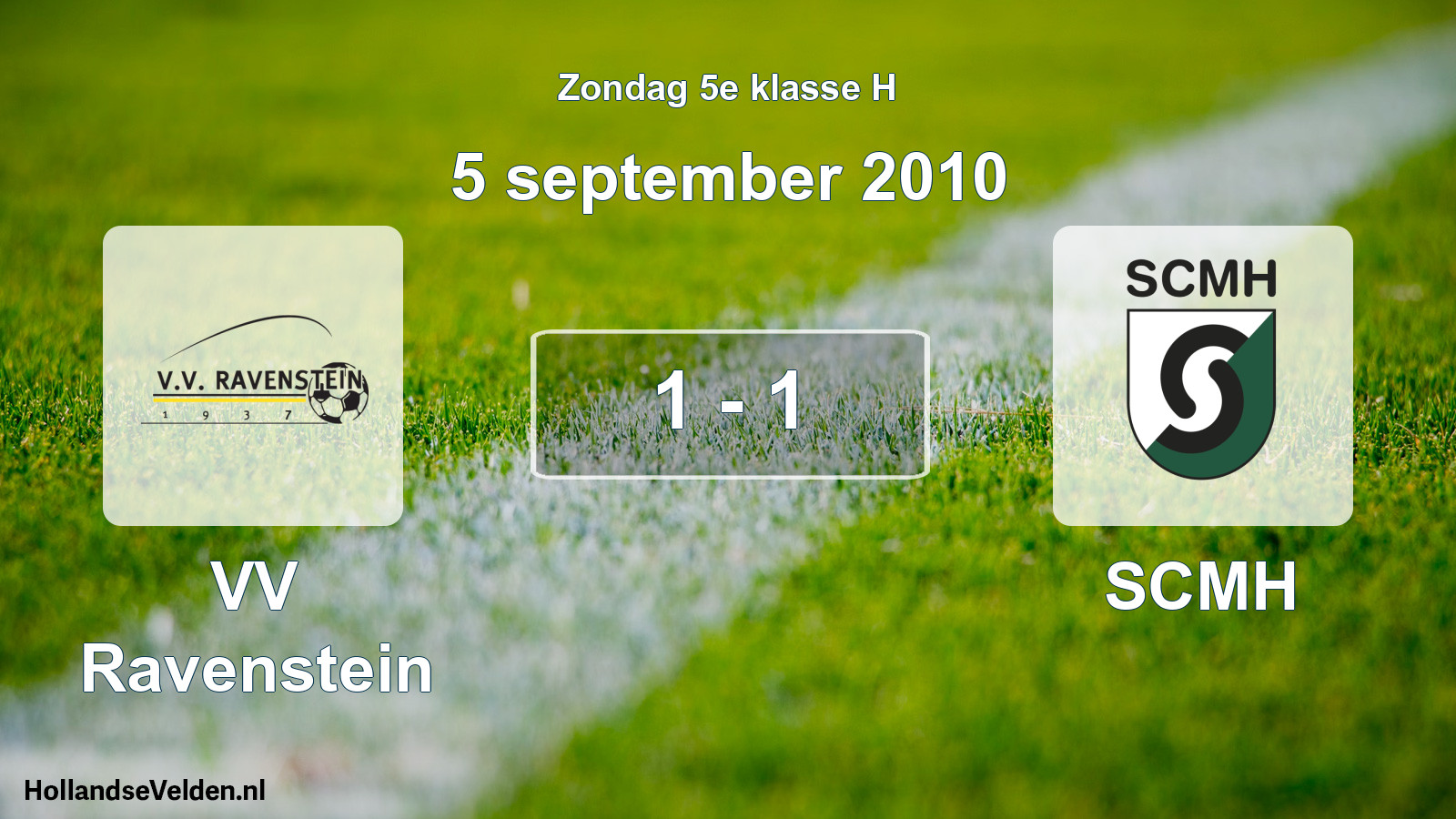 Total number of matches played: VV Ravenstein - SCMH 1 - 1 (5 September 2010)