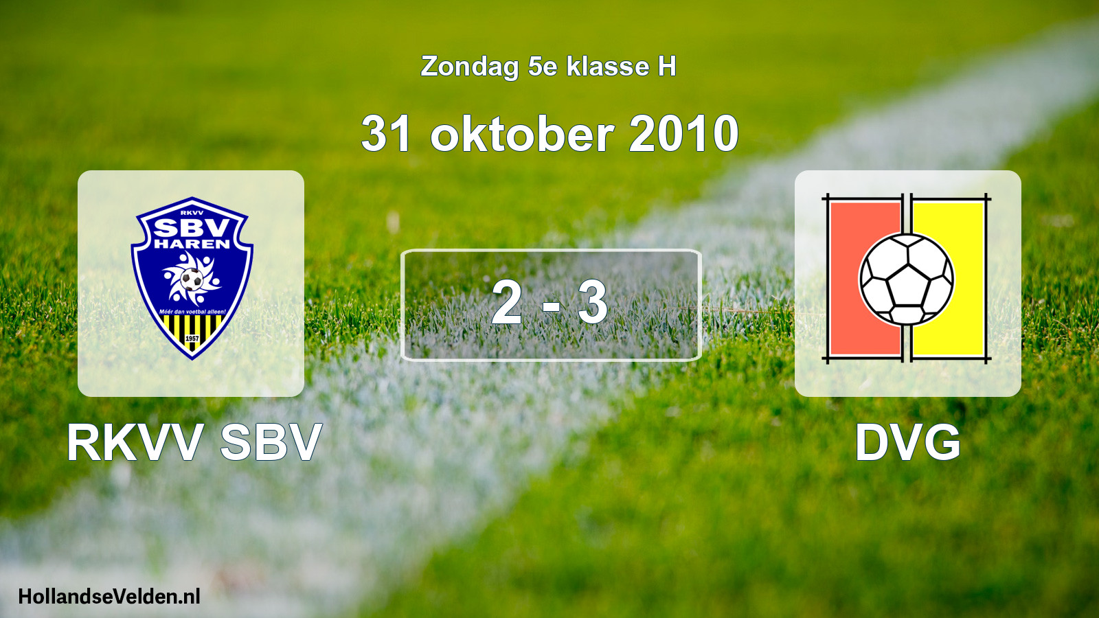 Total number of matches played: RKVV SBV - DVG 2 - 3 (31 October 2010)