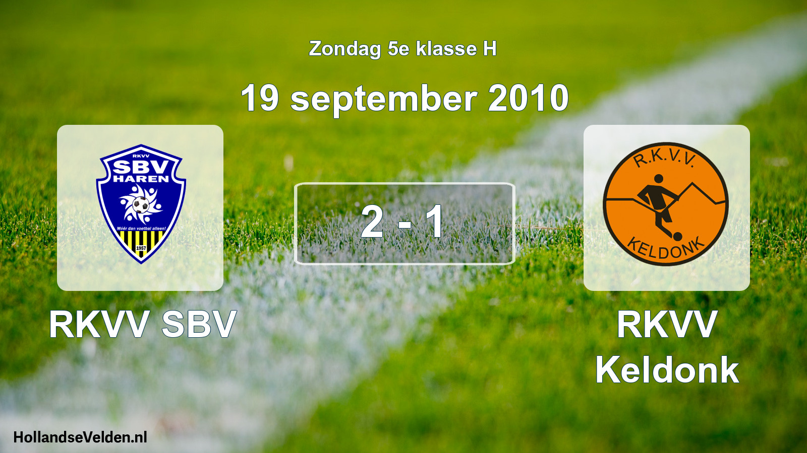 Total number of matches played: RKVV SBV - RKVV Keldonk 2 - 1 (19 September 2010)
