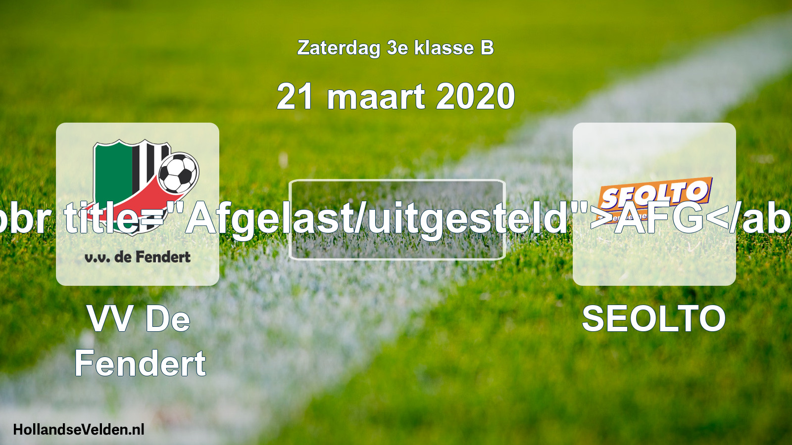 Scheduled Match: VV De Fendert - SEOLTO (21 March 2020)