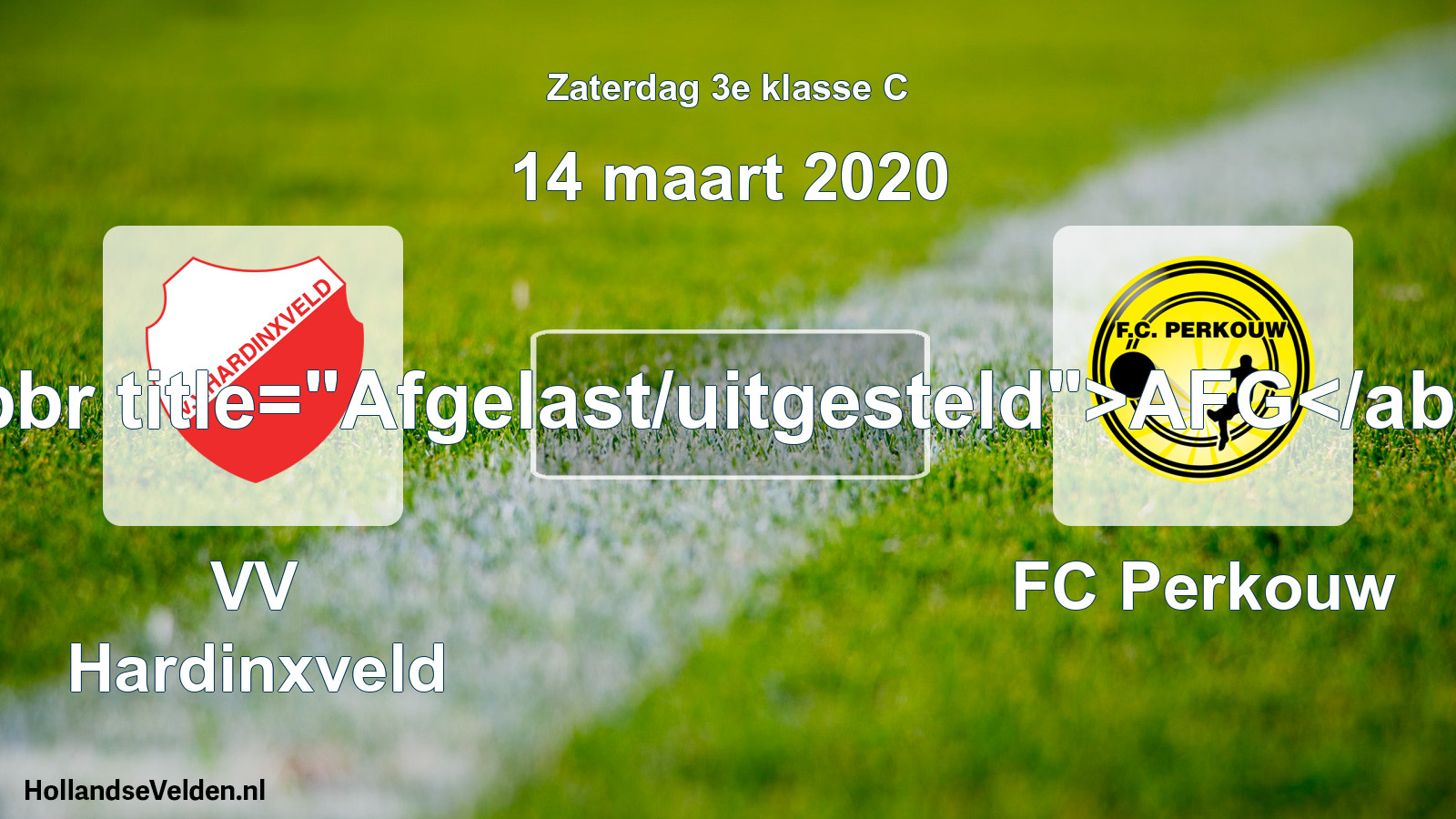Scheduled Match: VV Hardinxveld - FC Perkouw (14 March 2020)