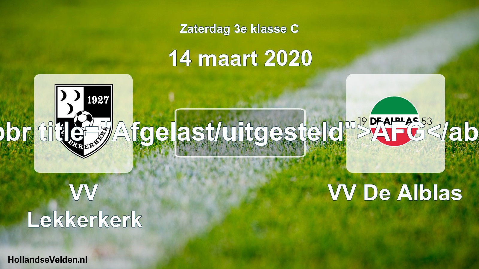 Scheduled Match: VV Lekkerkerk - VV De Alblas (14 March 2020)