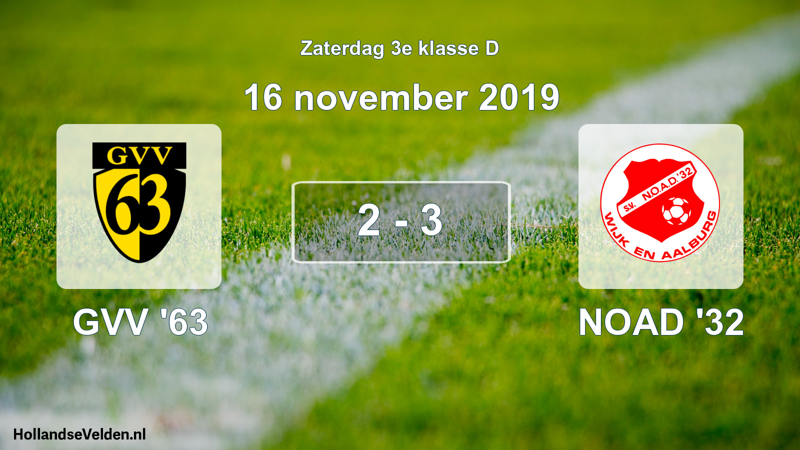 Total number of matches played: GVV '63 - NOAD '32 2 - 3 (16 November 2019)