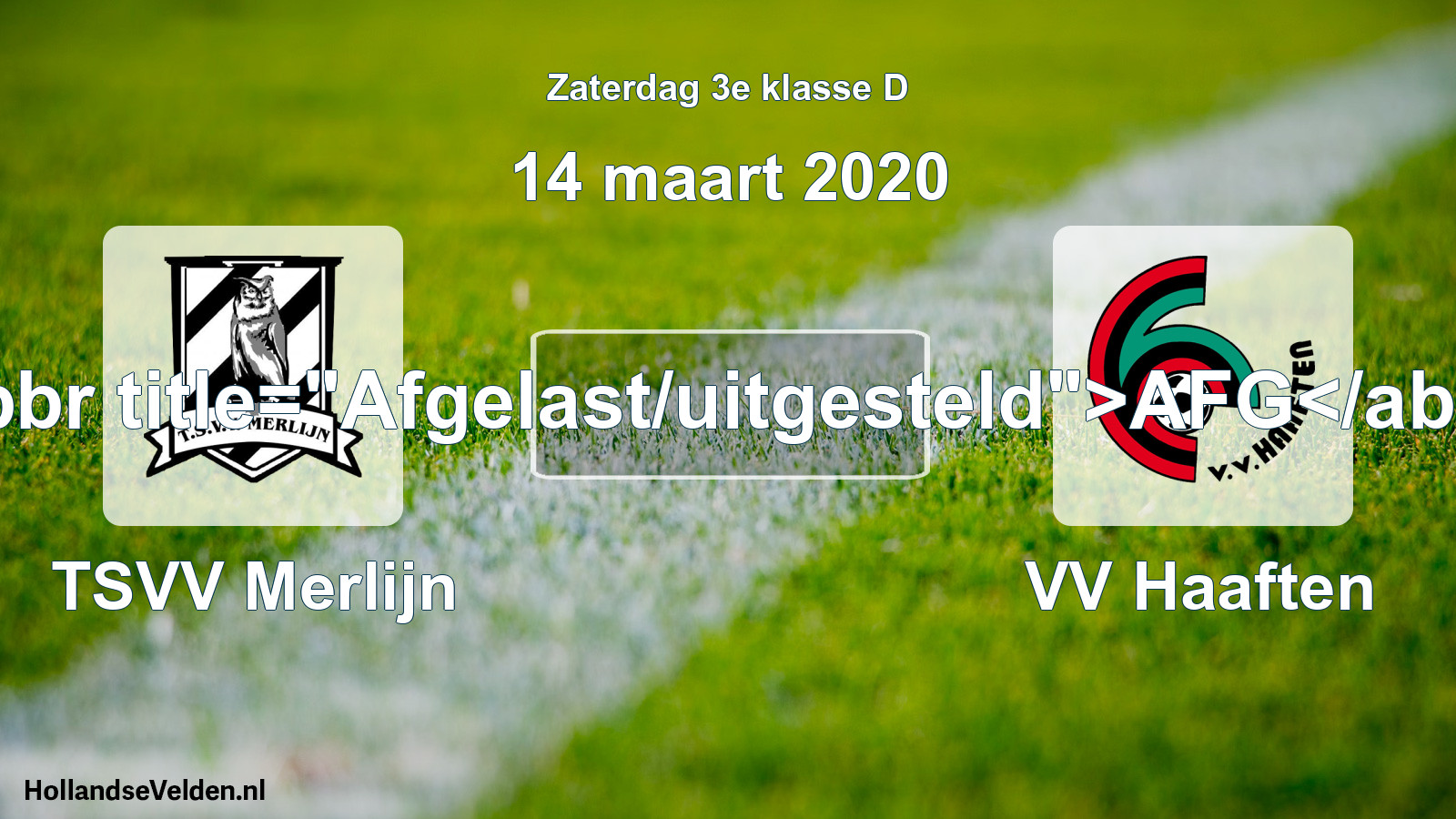 Scheduled Match: TSVV Merlijn - VV Haaften (14 March 2020)