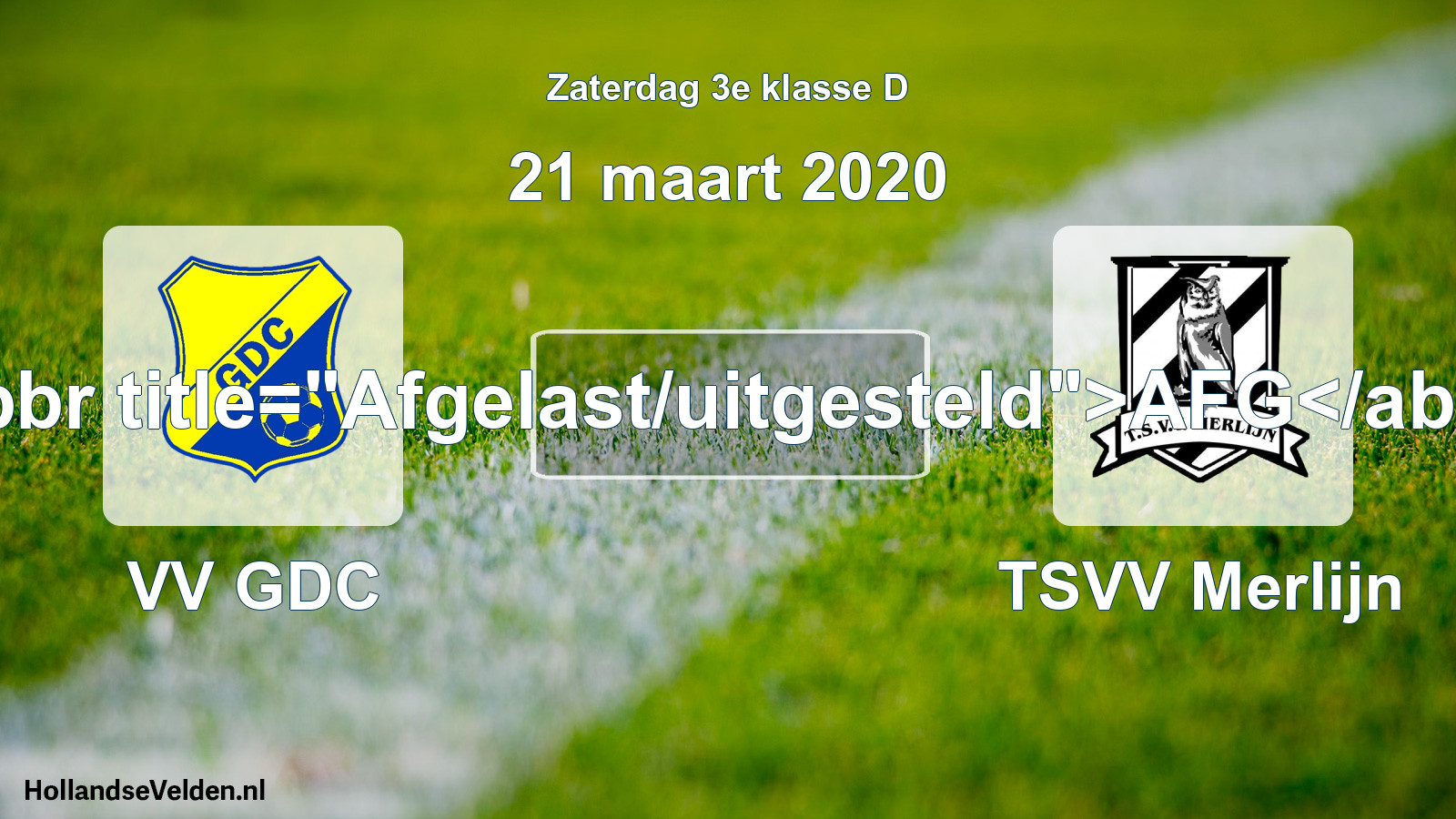 Scheduled Match: VV GDC - TSVV Merlijn (21 March 2020)