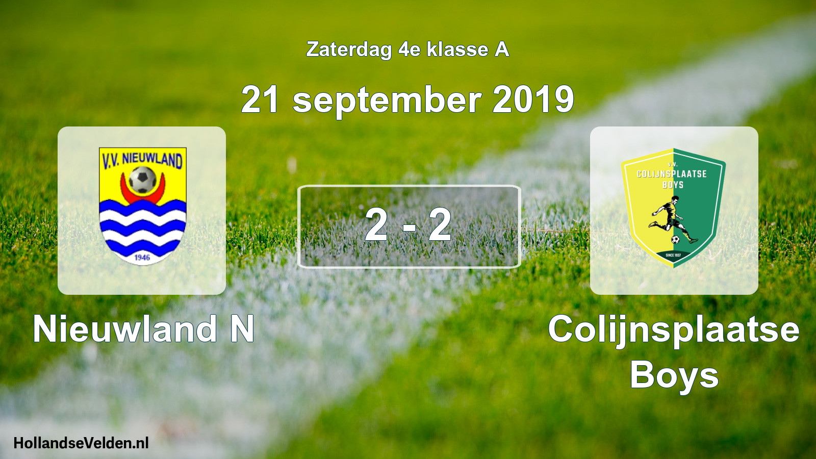 Total number of matches played: Nieuwland N - Colijnsplaatse Boys 2 - 2 (21 September 2019)