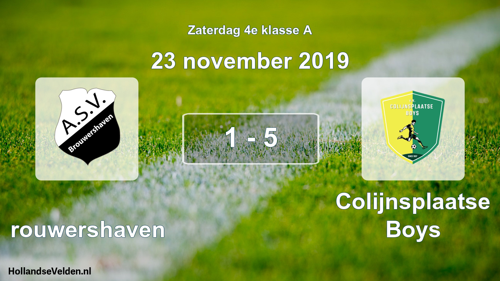Total number of matches played: Brouwershaven - Colijnsplaatse Boys 1 - 5 (23 November 2019)