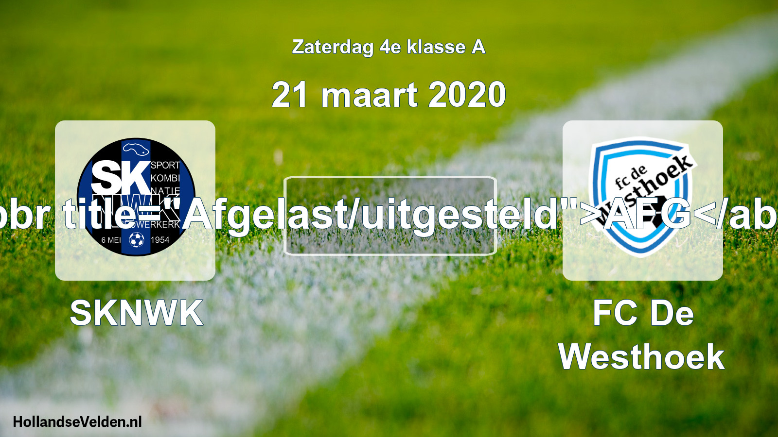 Scheduled Match: SKNWK - FC De Westhoek (21 March 2020)