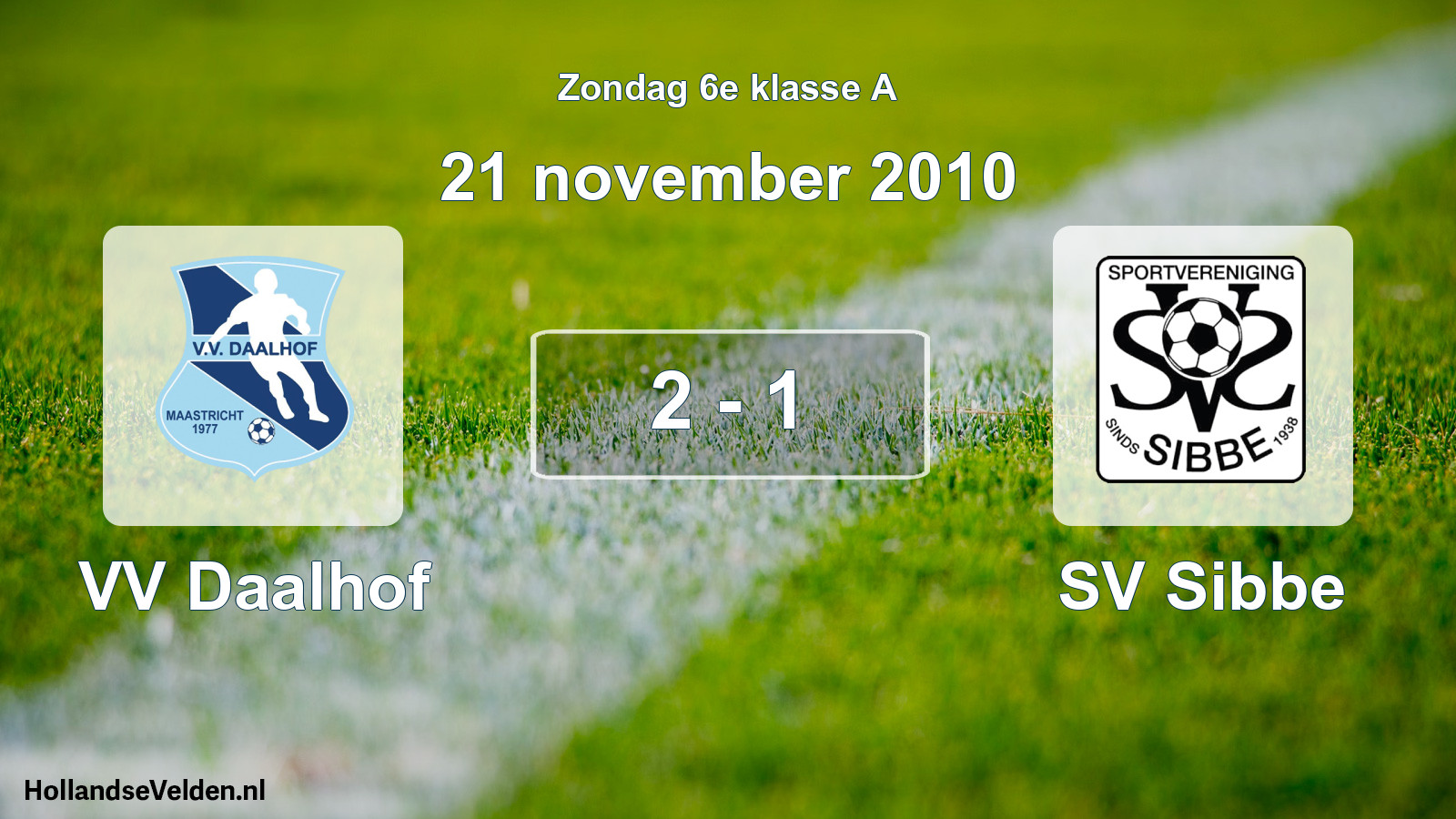 Total number of matches played: VV Daalhof - SV Sibbe 2 - 1 (21 November 2010)