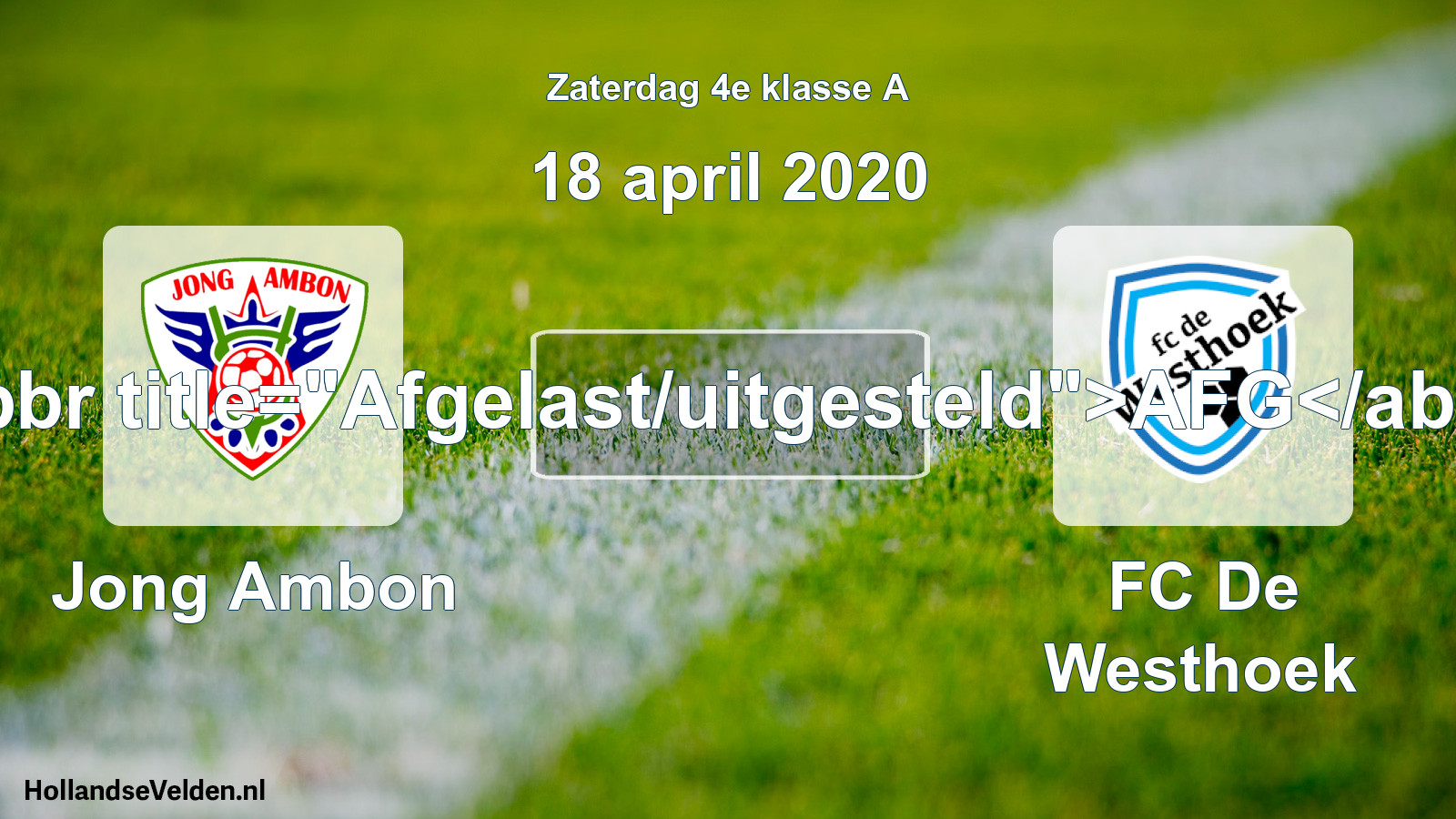Scheduled Match: Jong Ambon - FC De Westhoek (18 April 2020)