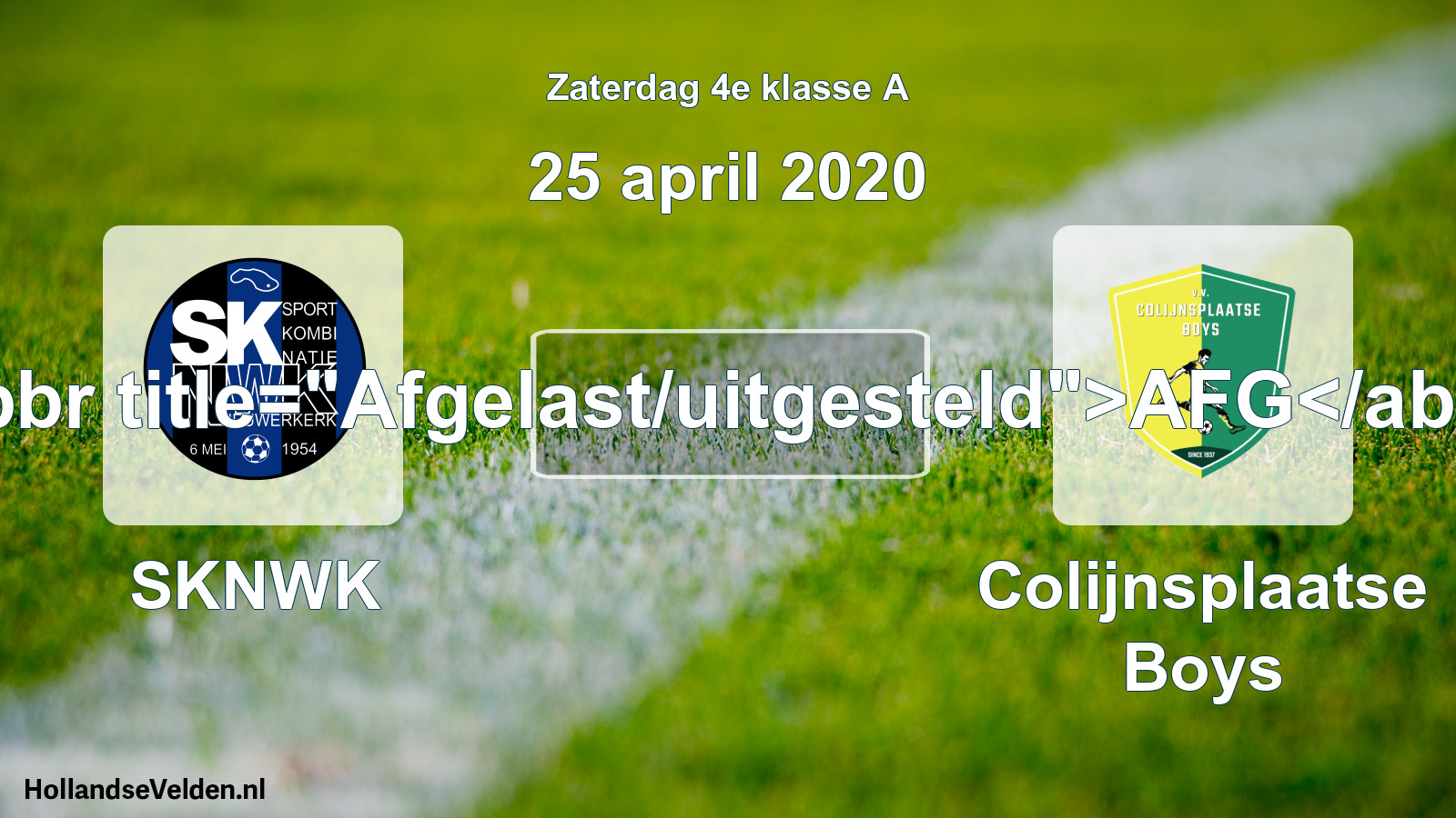 Scheduled Match: SKNWK - Colijnsplaatse Boys (25 April 2020)