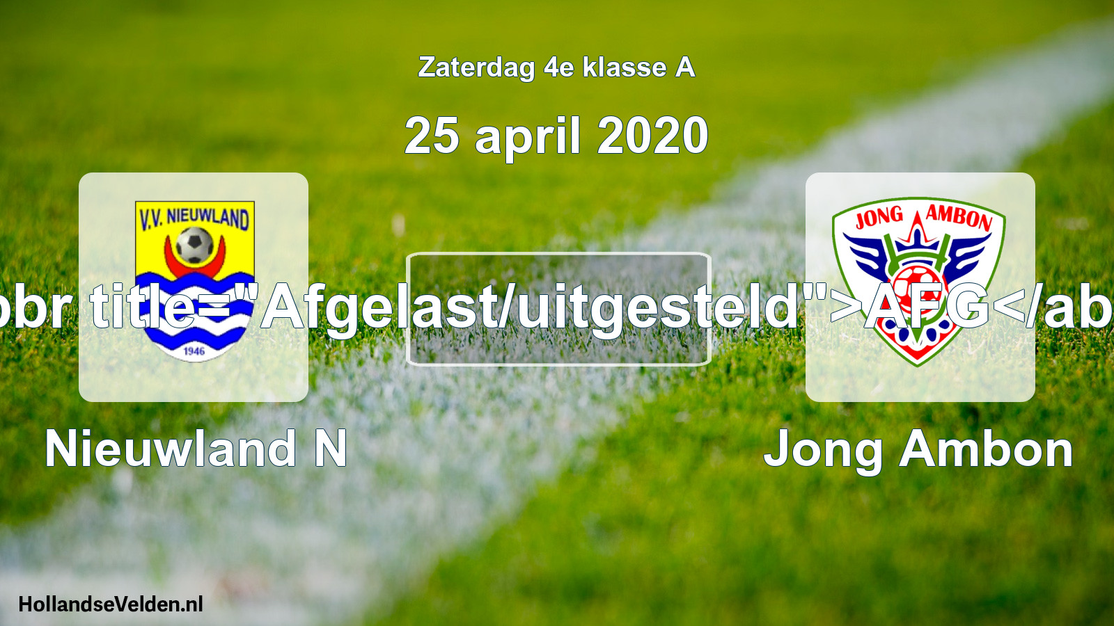 Scheduled Match: Nieuwland N - Jong Ambon (25 April 2020)