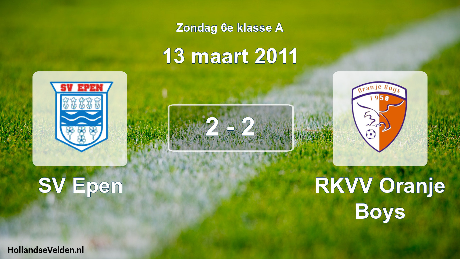 Total number of matches played: SV Epen - RKVV Oranje Boys 2 - 2 (13 March 2011)