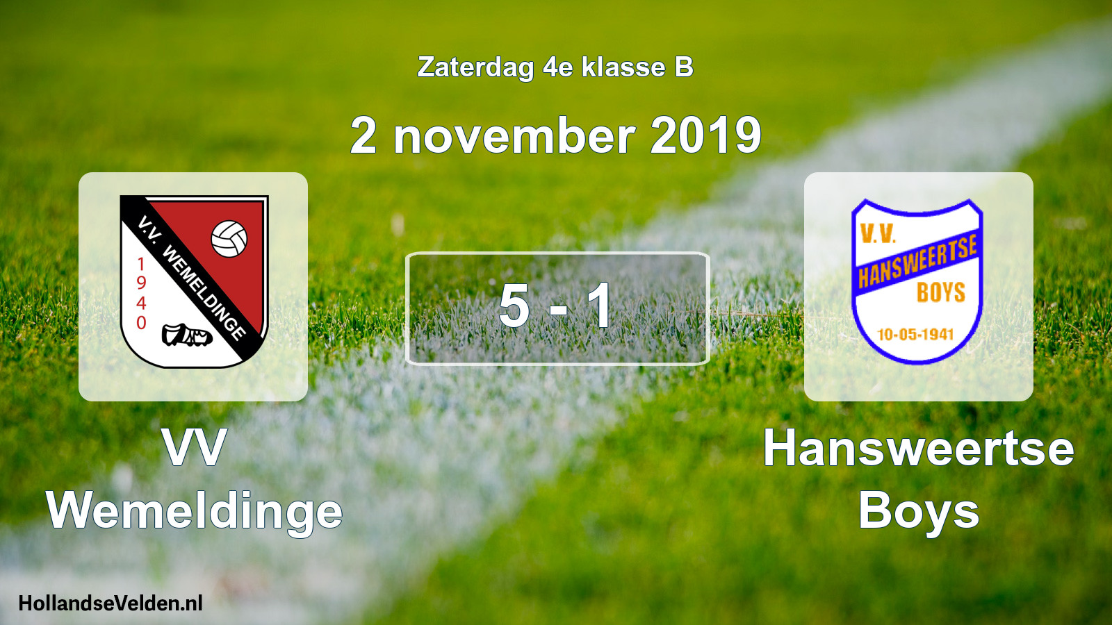 Total number of matches played: VV Wemeldinge - Hansweertse Boys 5 - 1 (2 November 2019)
