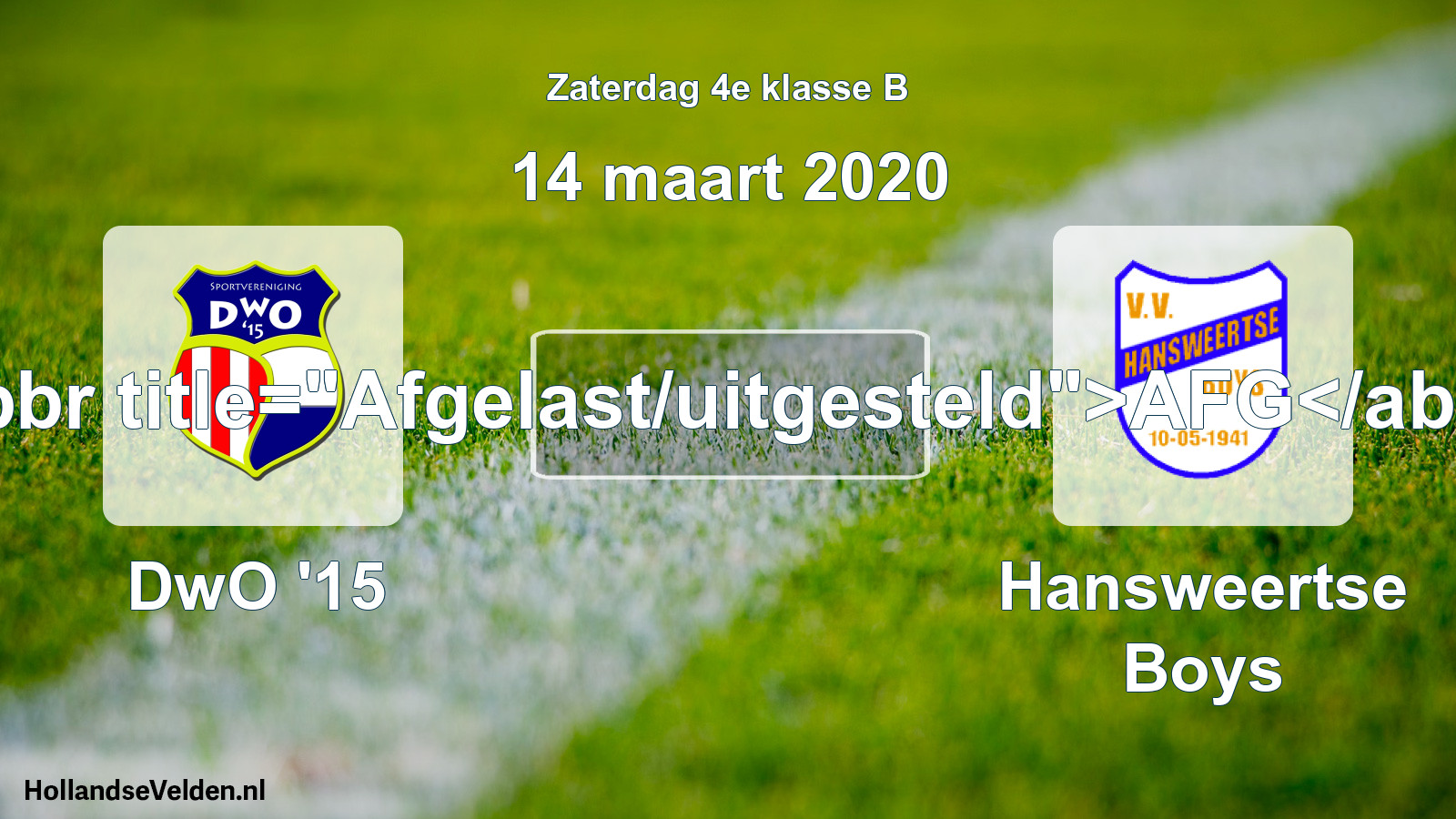 Scheduled Match: DwO '15 - Hansweertse Boys (14 March 2020)