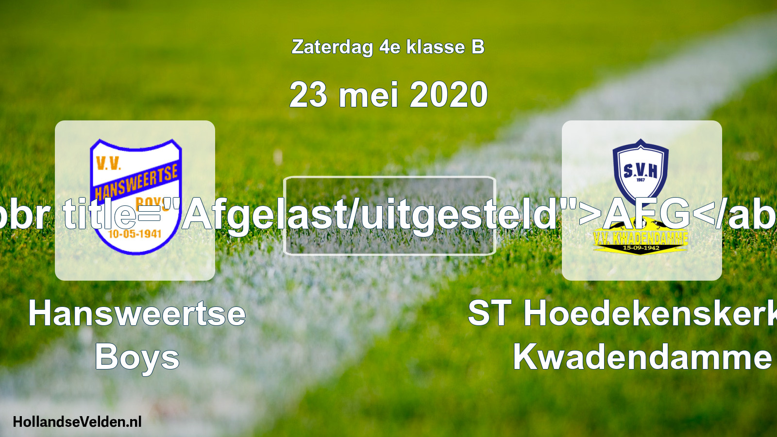 Scheduled Match: Hansweertse Boys - ST Hoedekenskerke/ Kwadendamme (23 May 2020)