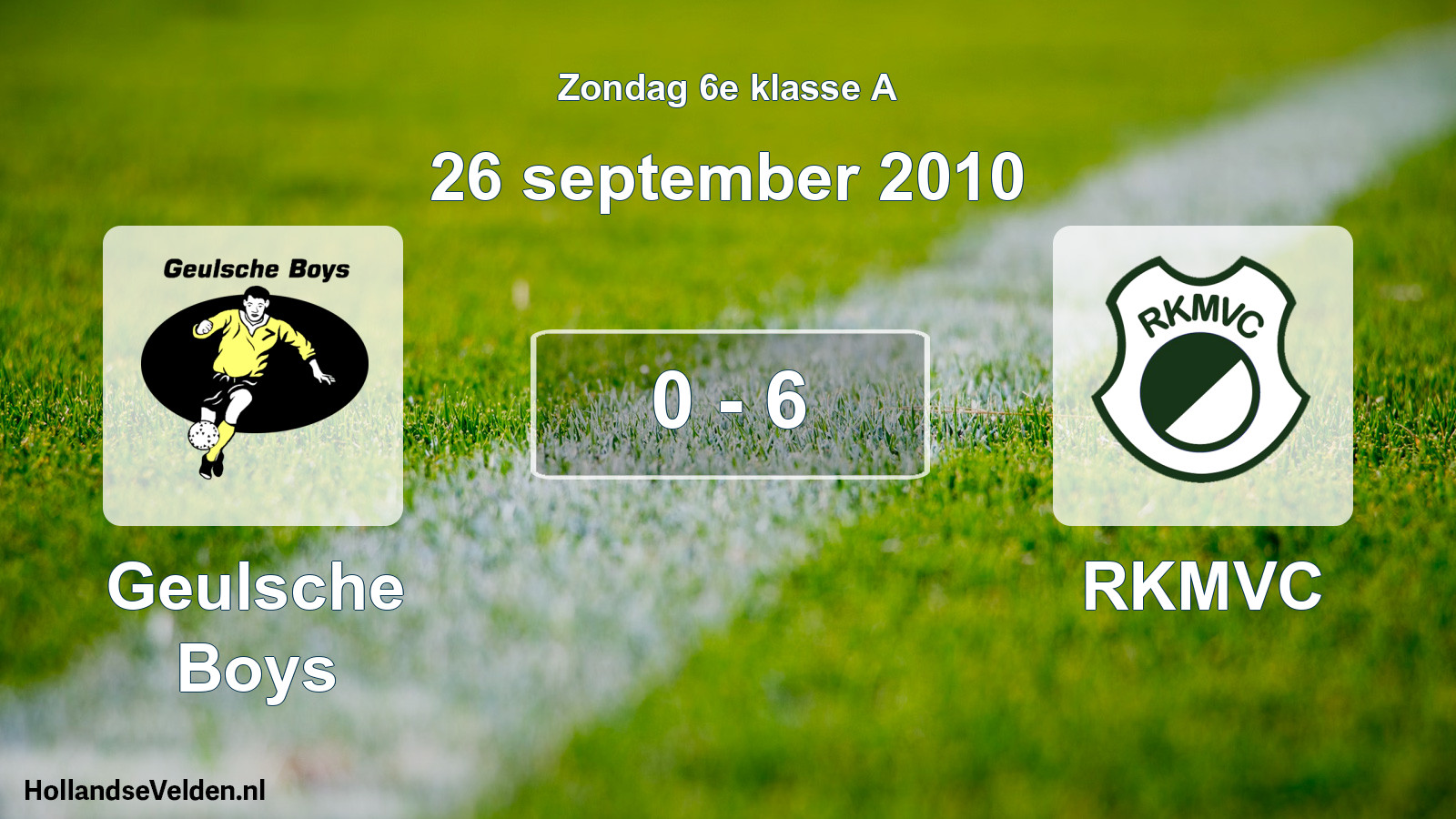 Total number of matches played: Geulsche Boys - RKMVC 0 - 6 (26 September 2010)