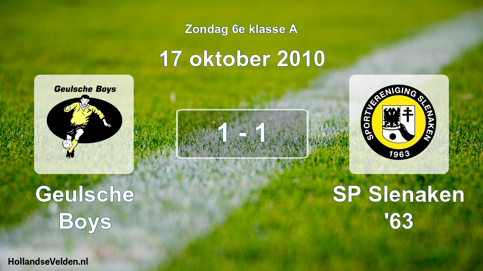 Total number of matches played: Geulsche Boys - SP Slenaken '63 1 - 1 (17 October 2010)