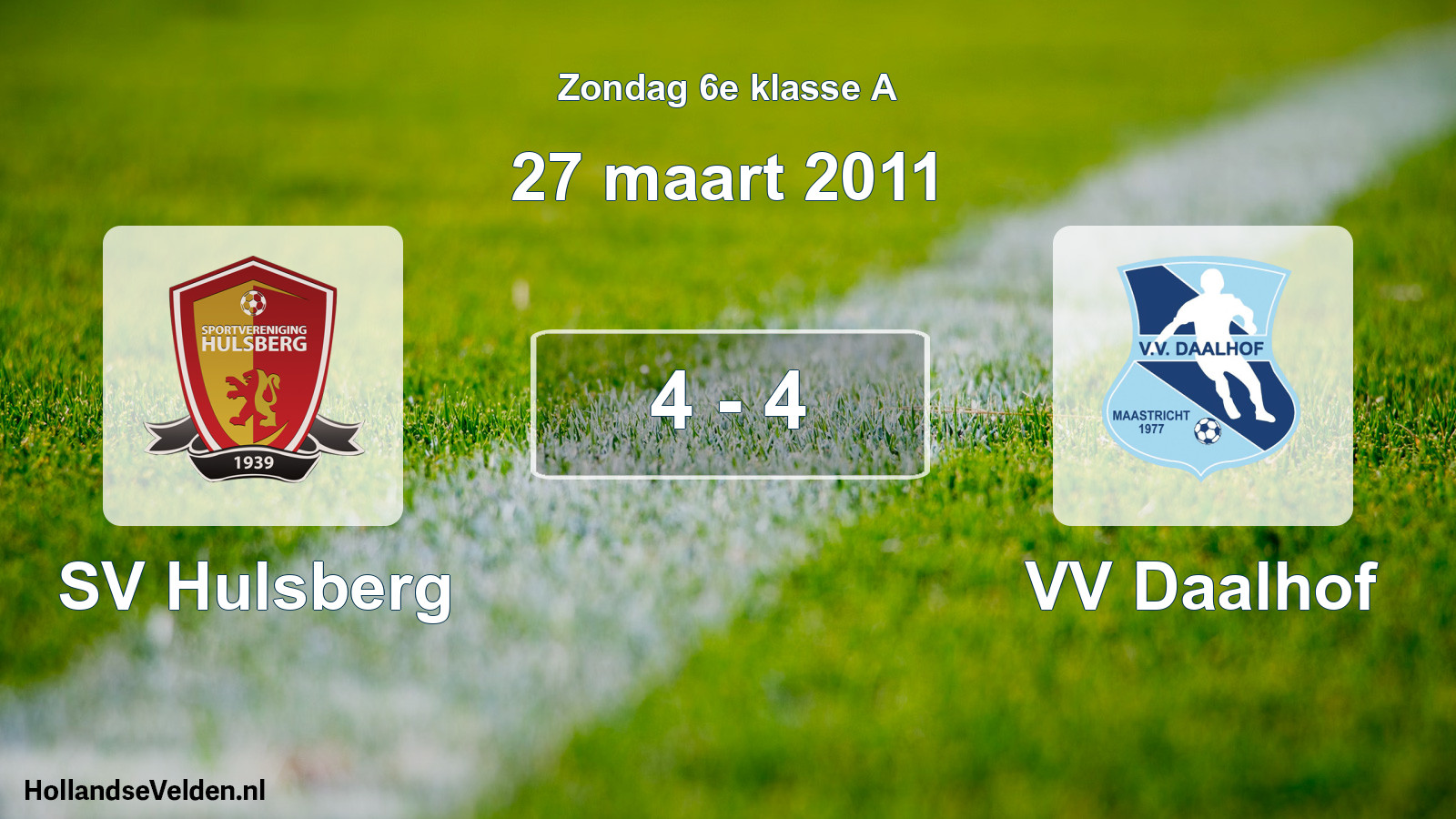 Total number of matches played: SV Hulsberg - VV Daalhof 4 - 4 (27 March 2011)