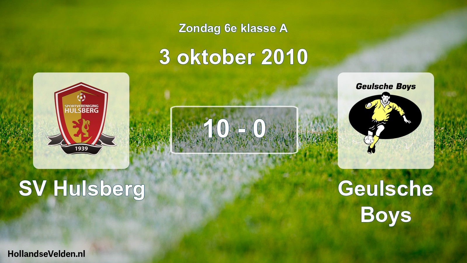 Total number of matches played: SV Hulsberg - Geulsche Boys 10 - 0 (3 October 2010)