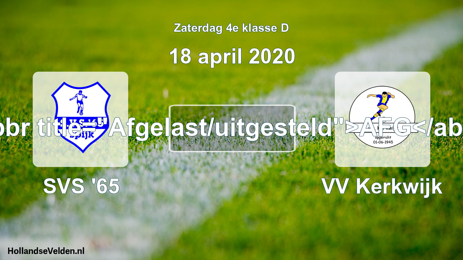 Scheduled Match: SVS '65 - VV Kerkwijk (18 April 2020)