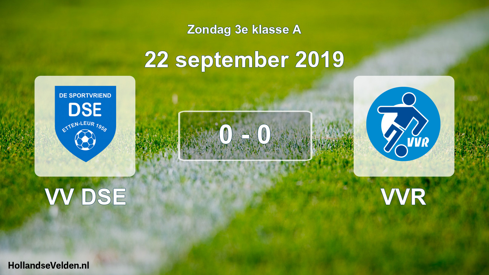 Total number of matches played: VV DSE - VVR 0 - 0 (22 September 2019)