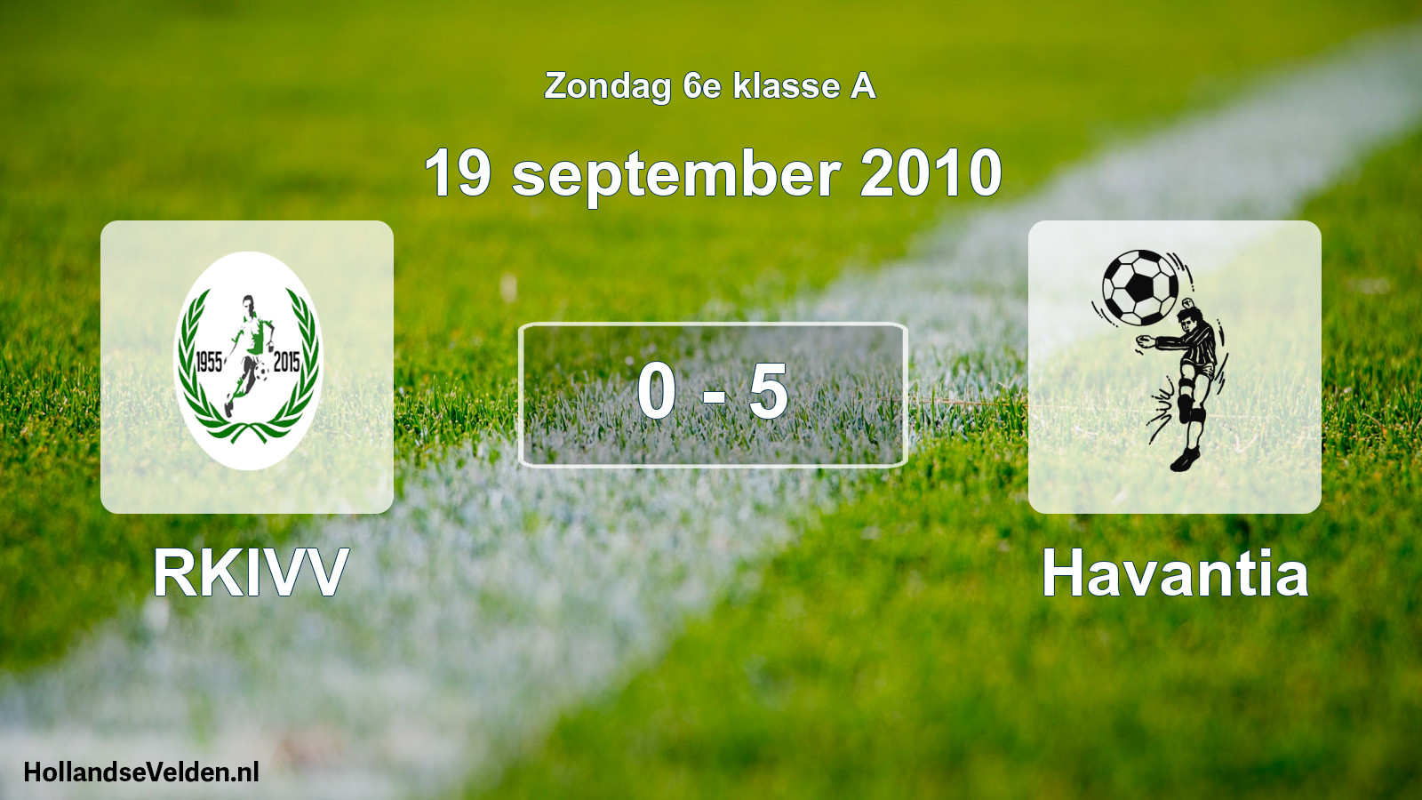 Total number of matches played: RKIVV - Havantia 0 - 5 (19 September 2010)