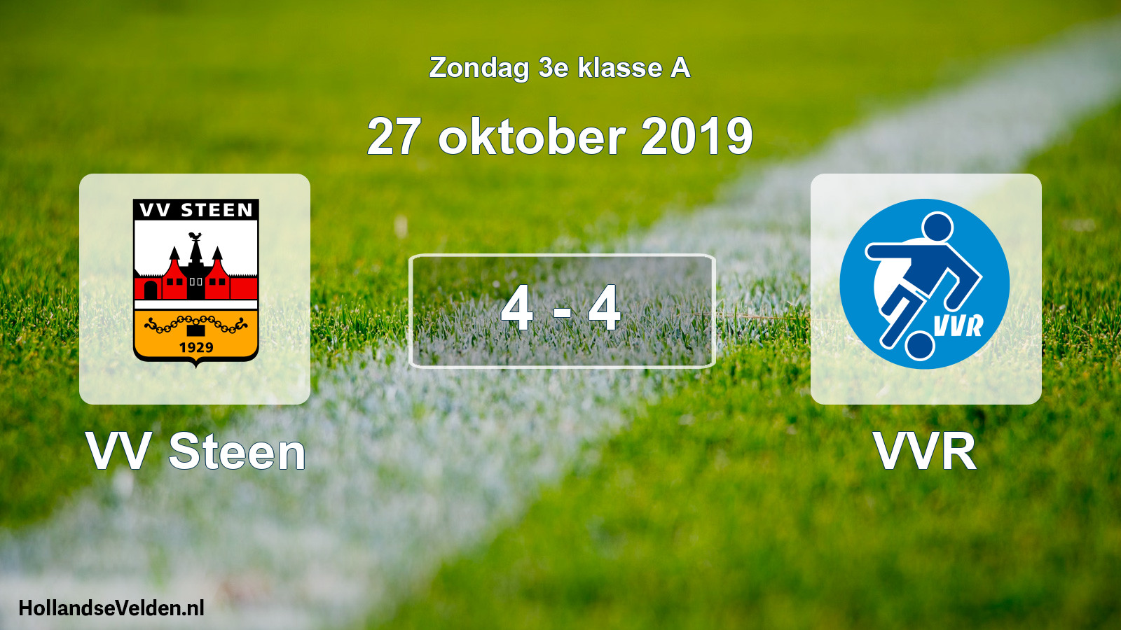 Total number of matches played: VV Steen - VVR 4 - 4 (27 October 2019)