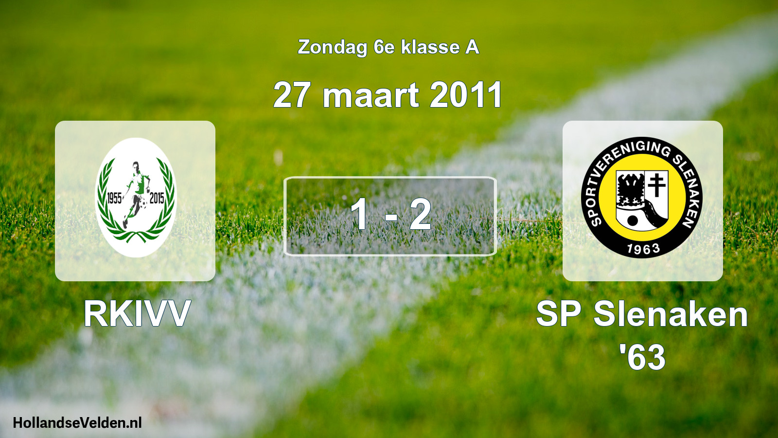 Total number of matches played: RKIVV - SP Slenaken '63 1 - 2 (27 March 2011)