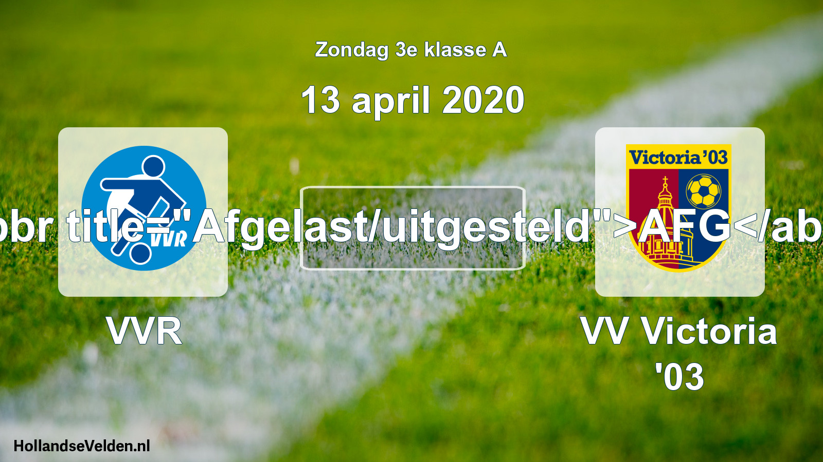 Scheduled Match: VVR - VV Victoria '03 (13 April 2020)