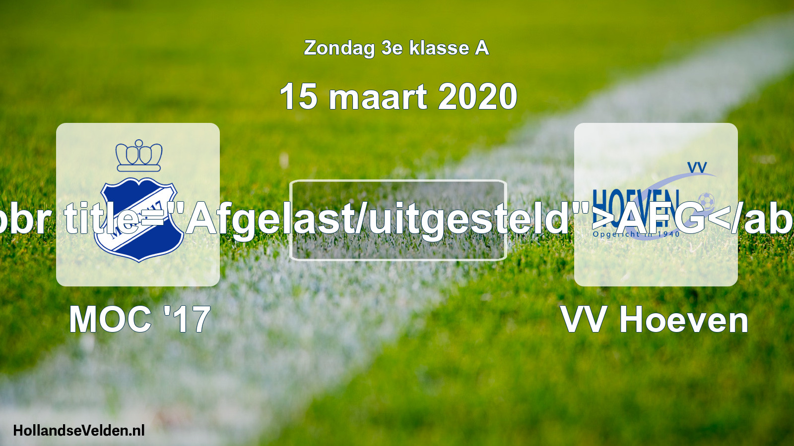 Scheduled Match: MOC '17 - VV Hoeven (15 March 2020)