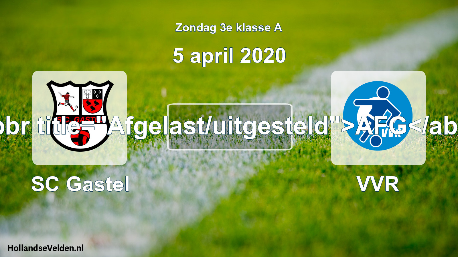 Scheduled Match: SC Gastel - VVR (5 April 2020)