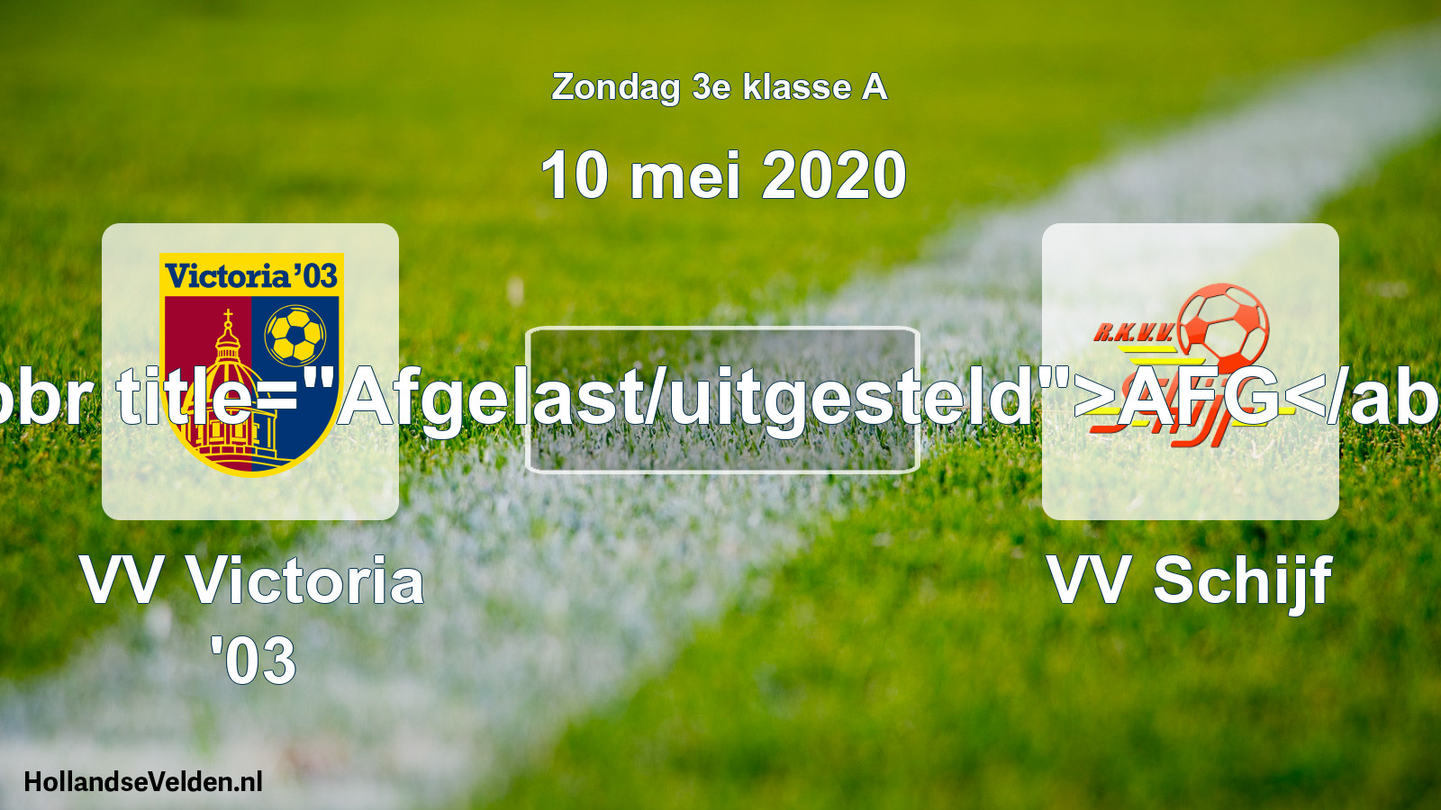 Scheduled Match: VV Victoria '03 - VV Schijf (10 May 2020)
