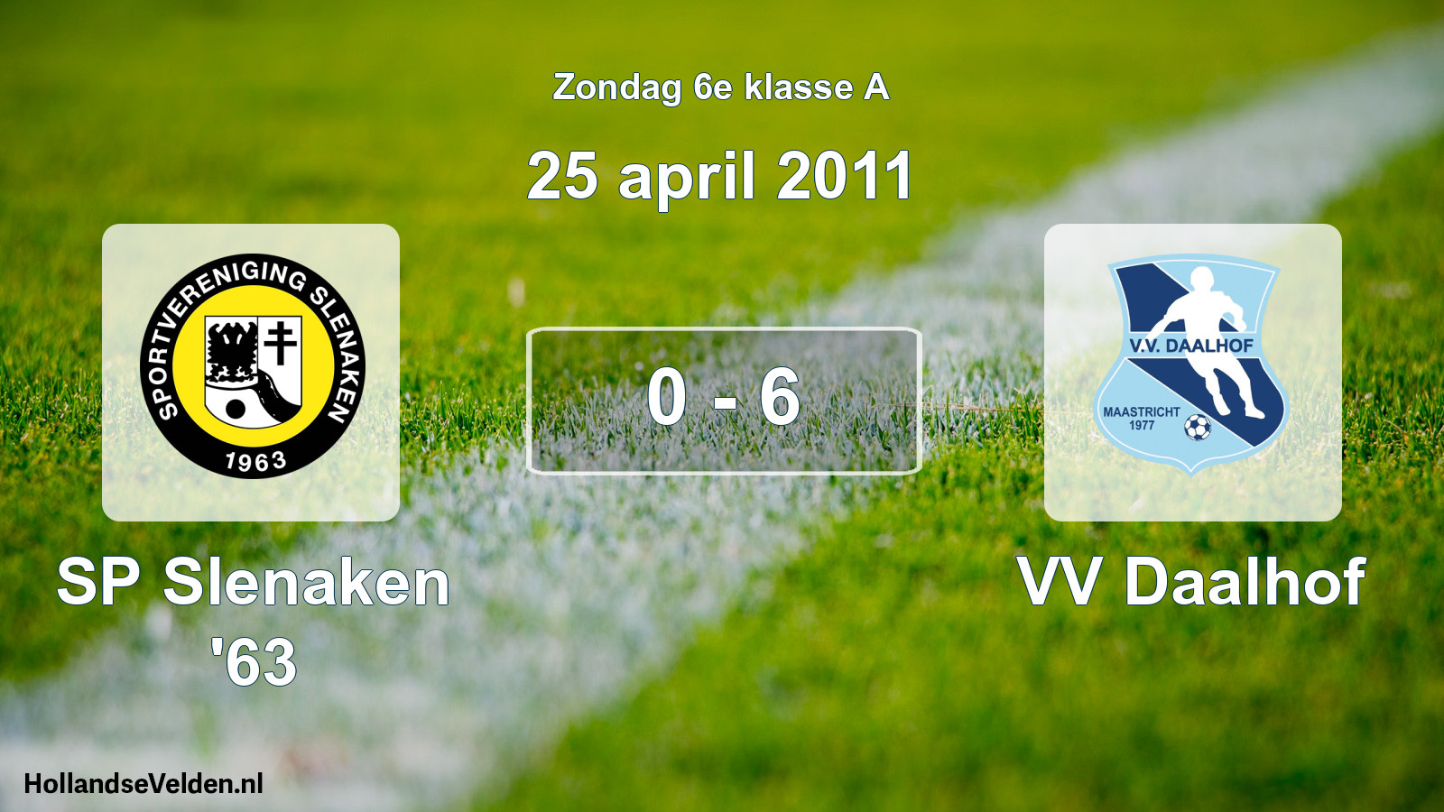 Total number of matches played: SP Slenaken '63 - VV Daalhof 0 - 6 (25 April 2011)