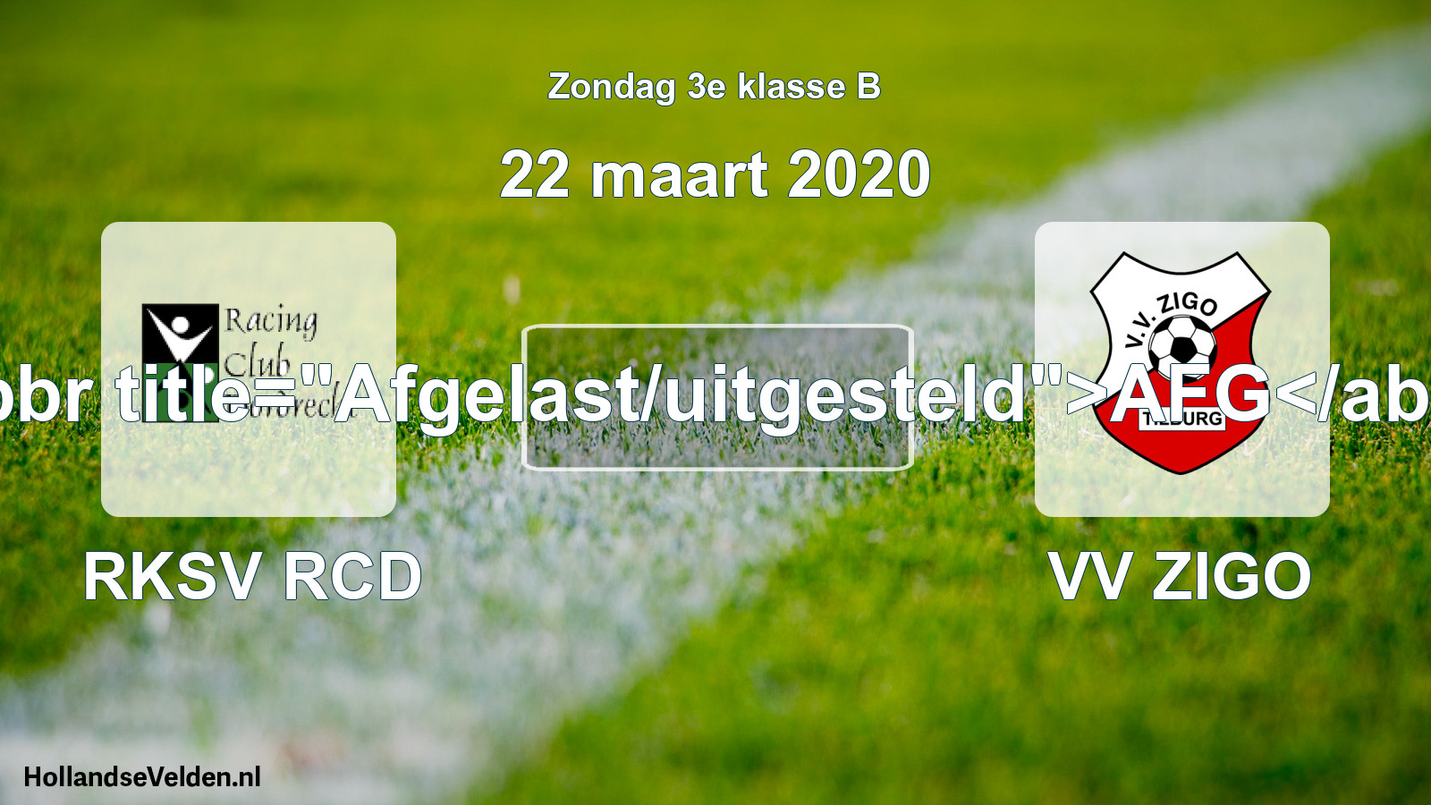 Scheduled Match: RKSV RCD - VV ZIGO (22 March 2020)