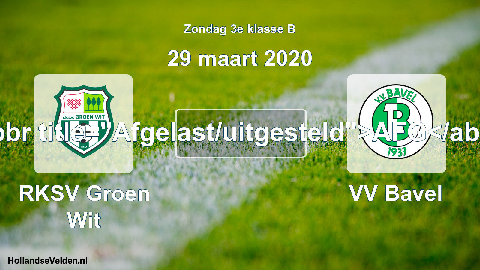 Scheduled Match: RKSV Groen Wit - VV Bavel (29 March 2020)