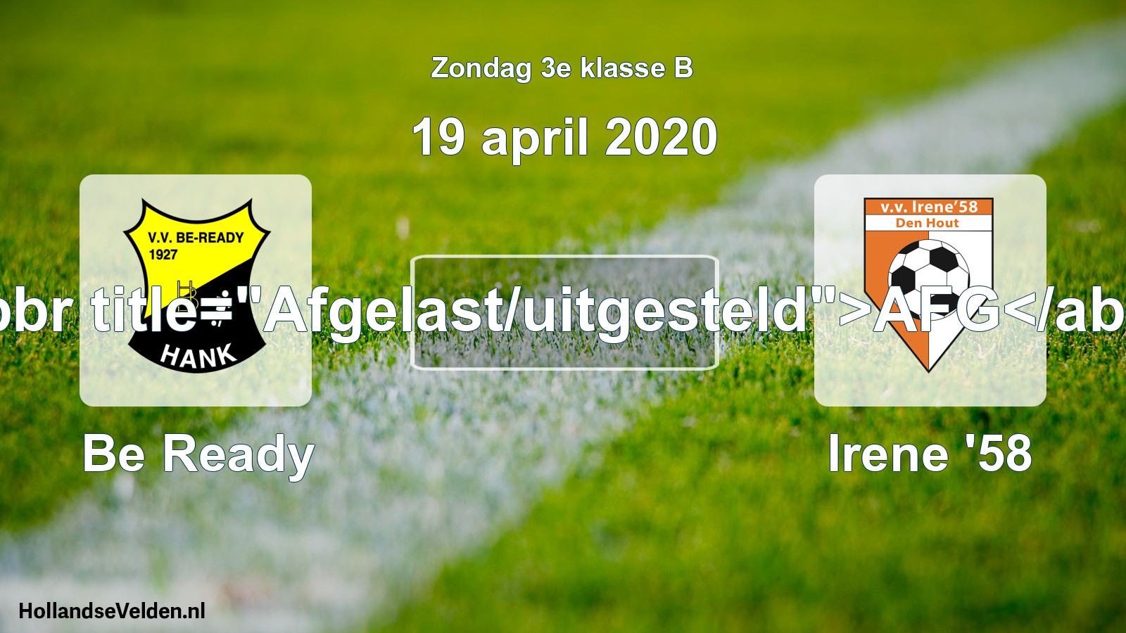 Scheduled Match: Be Ready - Irene '58 (19 April 2020)