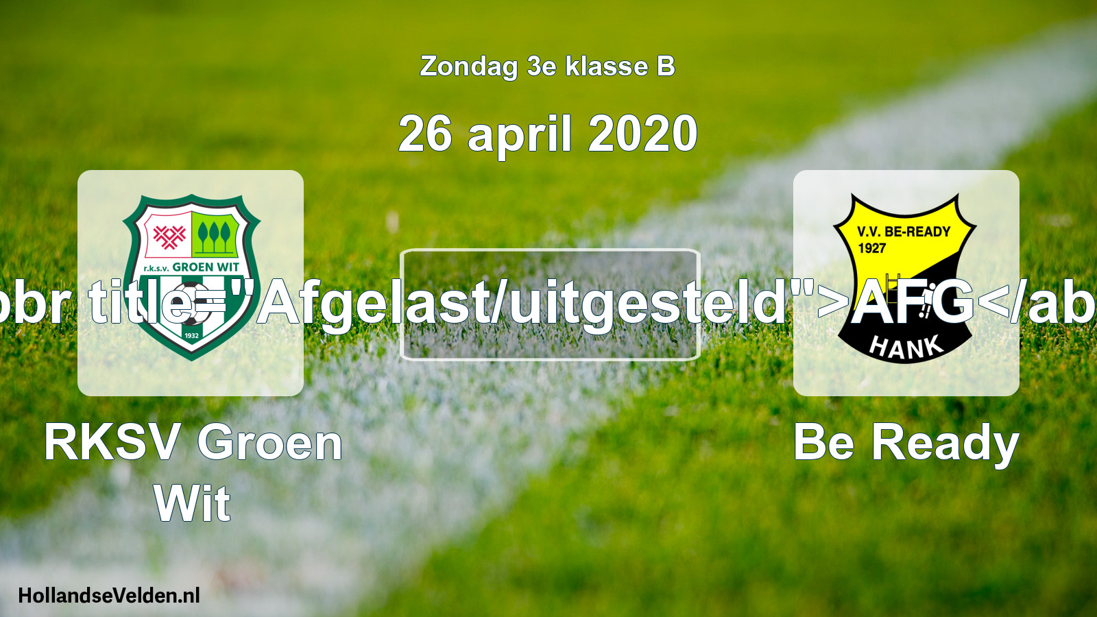 Scheduled Match: RKSV Groen Wit - Be Ready (26 April 2020)