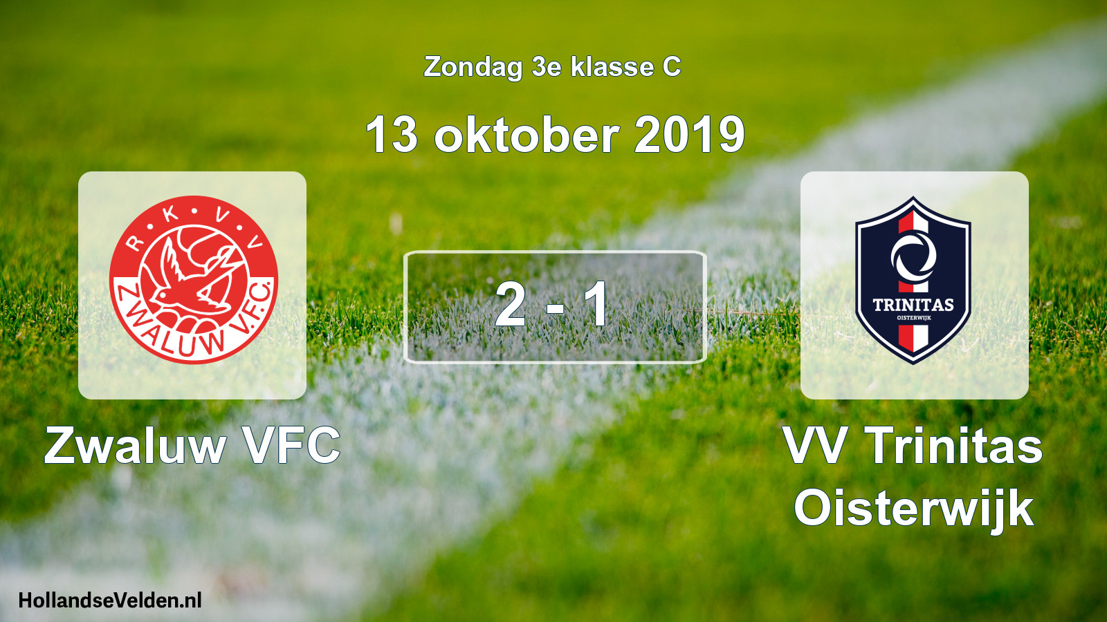 Total number of matches played: Zwaluw VFC - VV Trinitas Oisterwijk 2 - 1 (13 October 2019)
