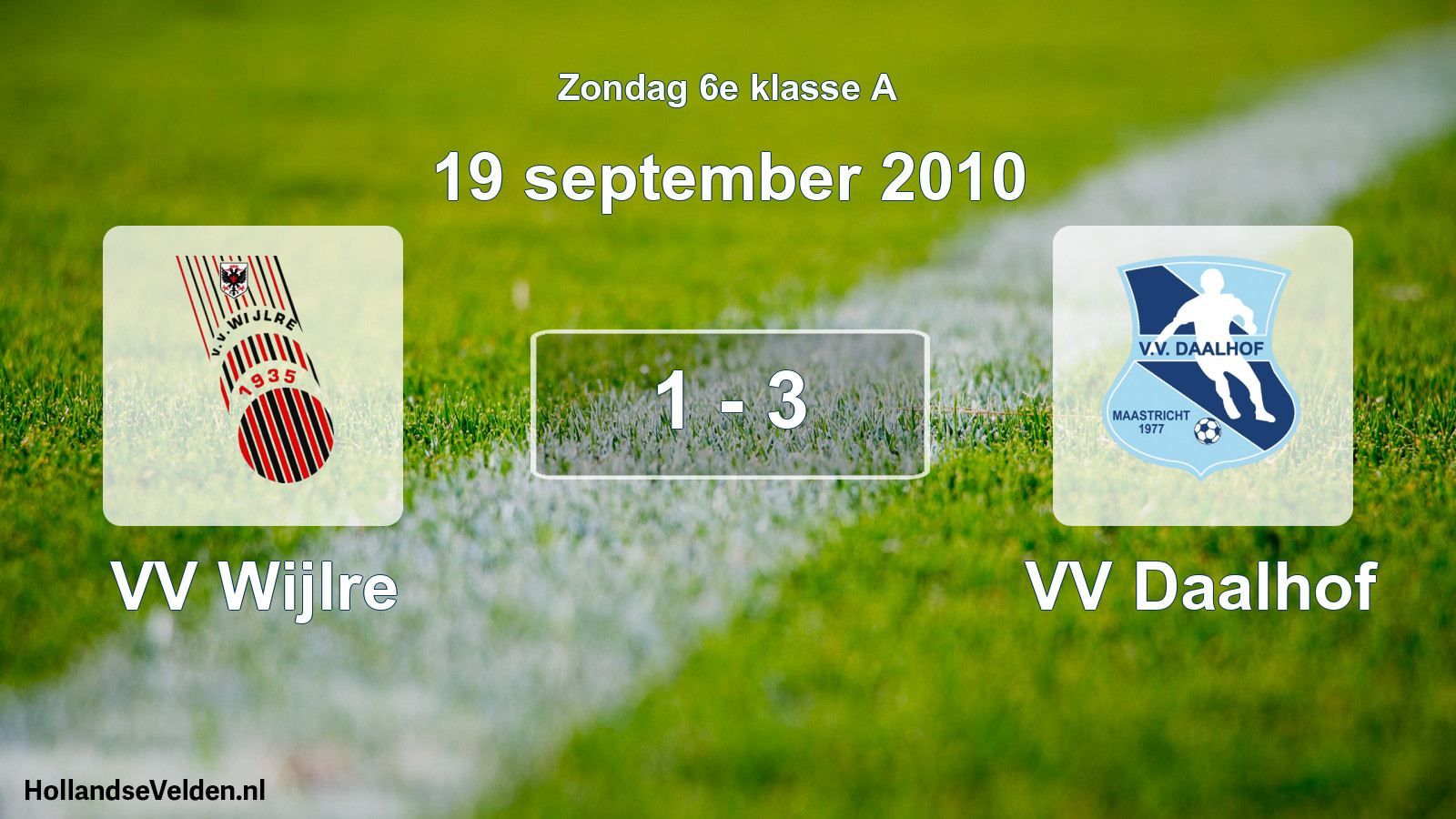 Total number of matches played: VV Wijlre - VV Daalhof 1 - 3 (19 September 2010)