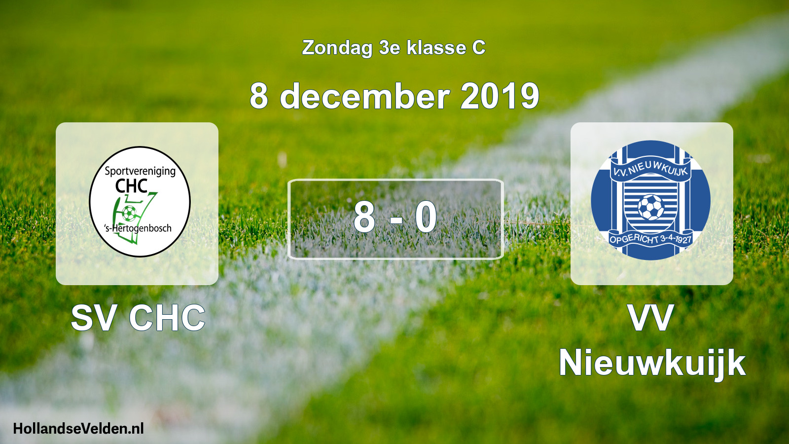 Total number of matches played: SV CHC - VV Nieuwkuijk 8 - 0 (8 December 2019)