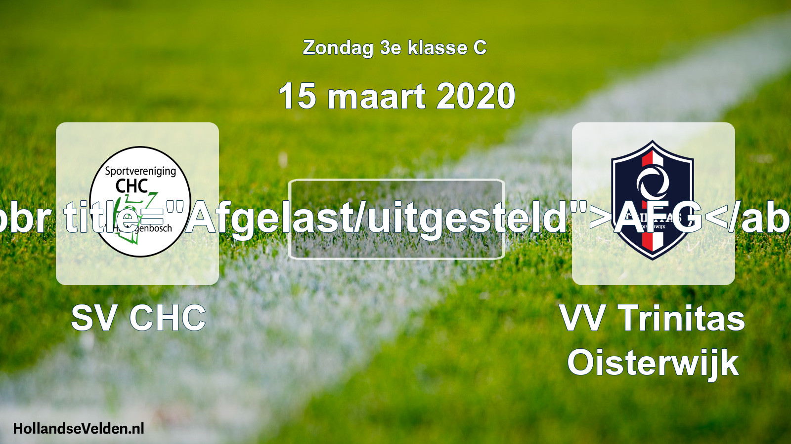 Scheduled Match: SV CHC - VV Trinitas Oisterwijk (15 March 2020)