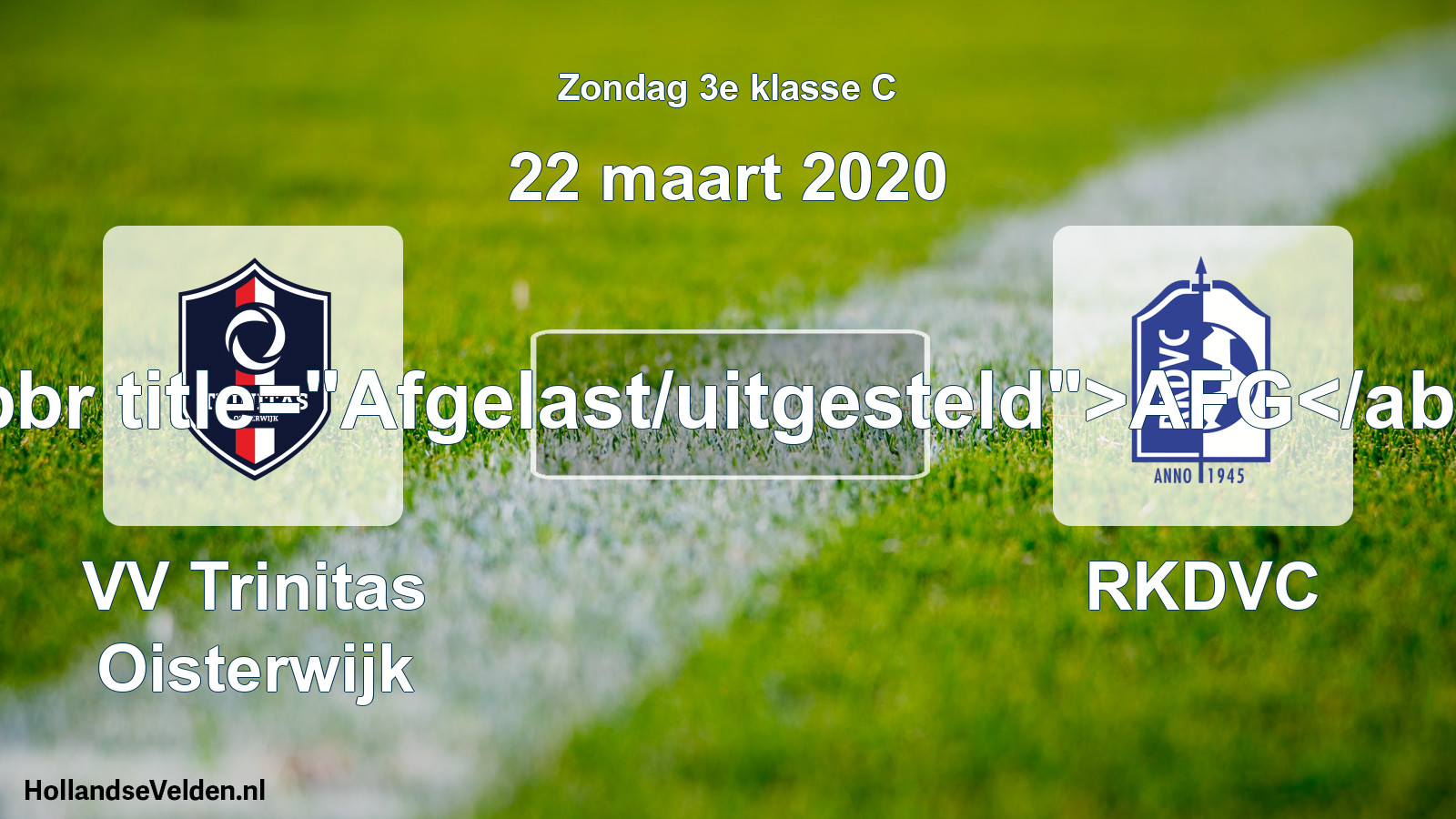 Scheduled Match: VV Trinitas Oisterwijk - RKDVC (22 March 2020)