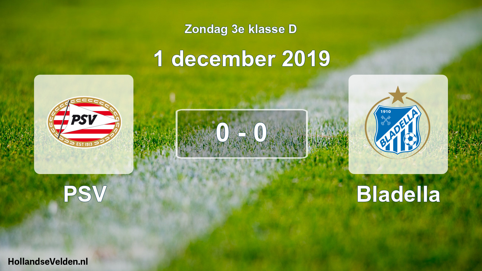 Total number of matches played: PSV - Bladella 0 - 0 (1 December 2019)
